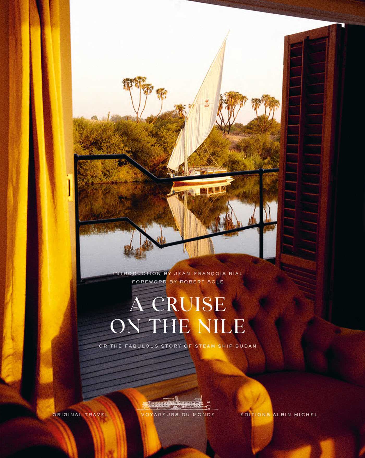 Cruise on the Nile: Or the Fabulous Story of Steam Ship Sudan