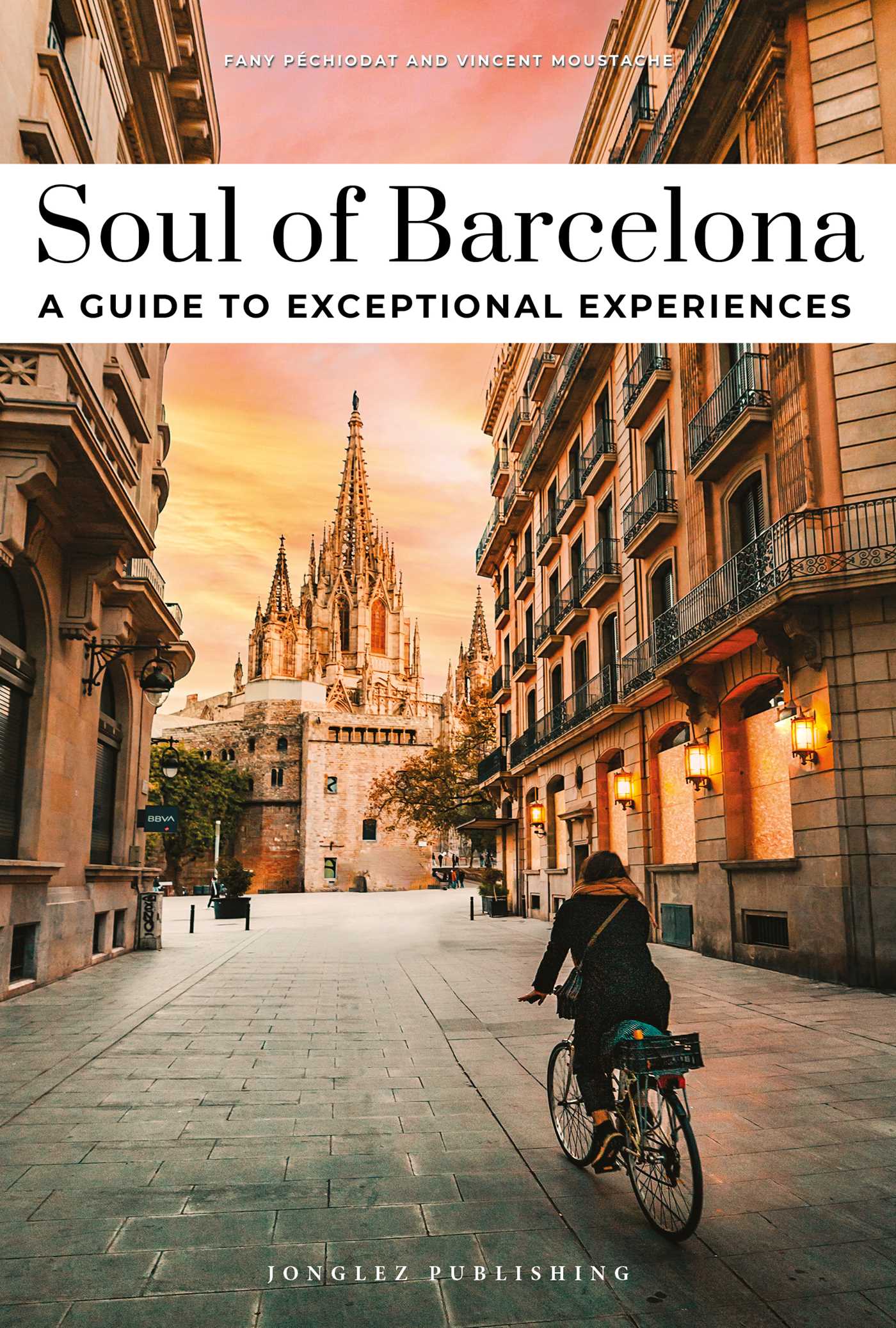 Soul of Barcelona - A guide to exceptional experiences