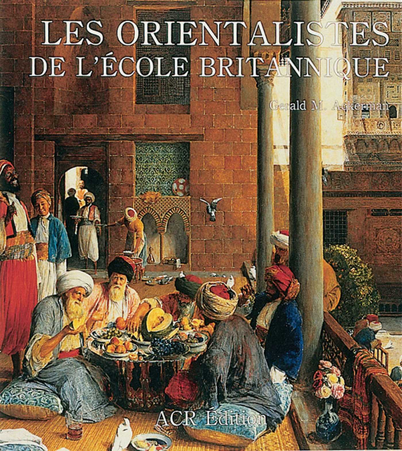 Orientalists De L'ecole Britannique