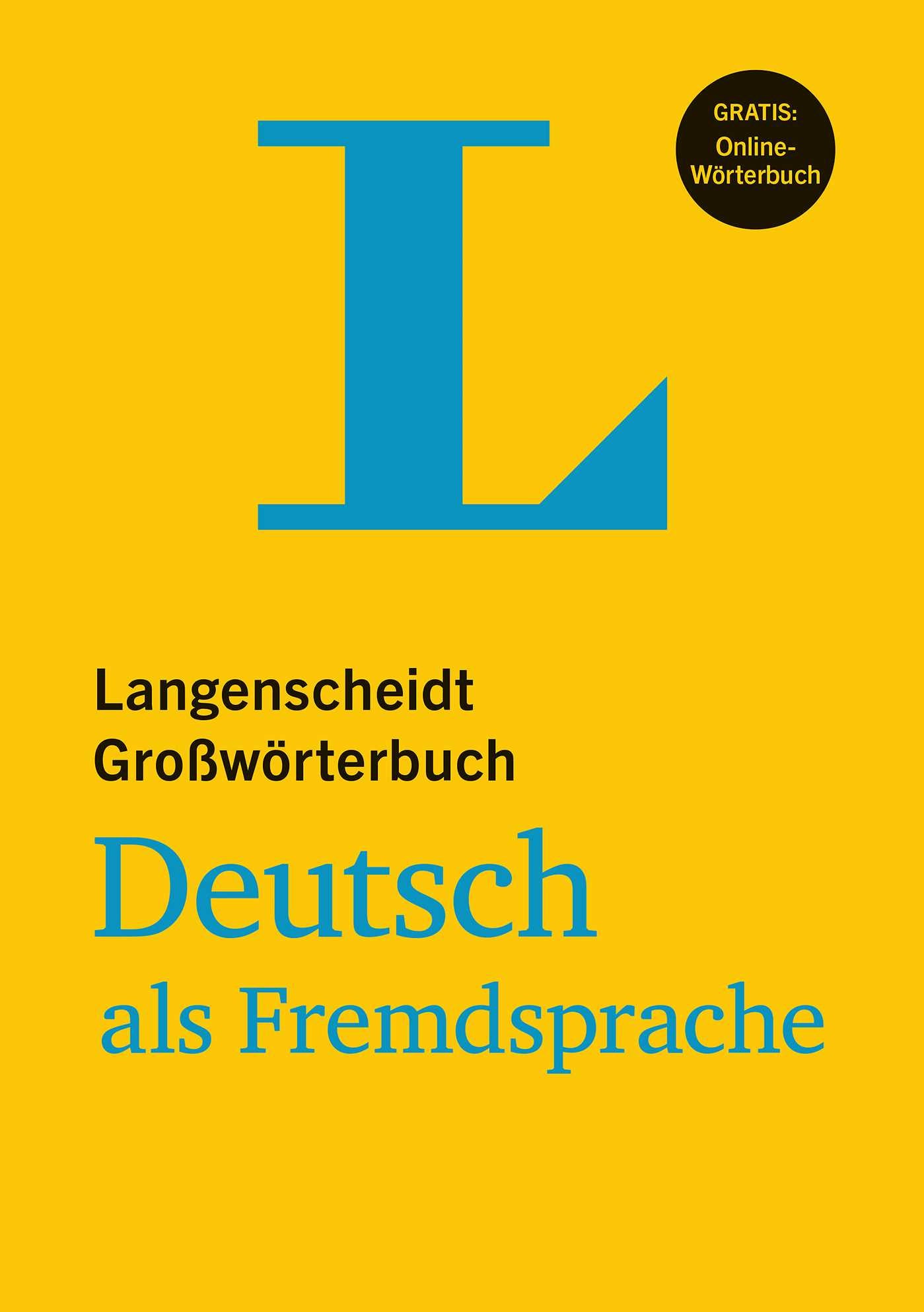 Langenscheidt Großwörterbuch Deutsch als Fremdsprache - für Studium und Beruf(Langenscheidt Monolingual Standard Dictionary German - for study and work)