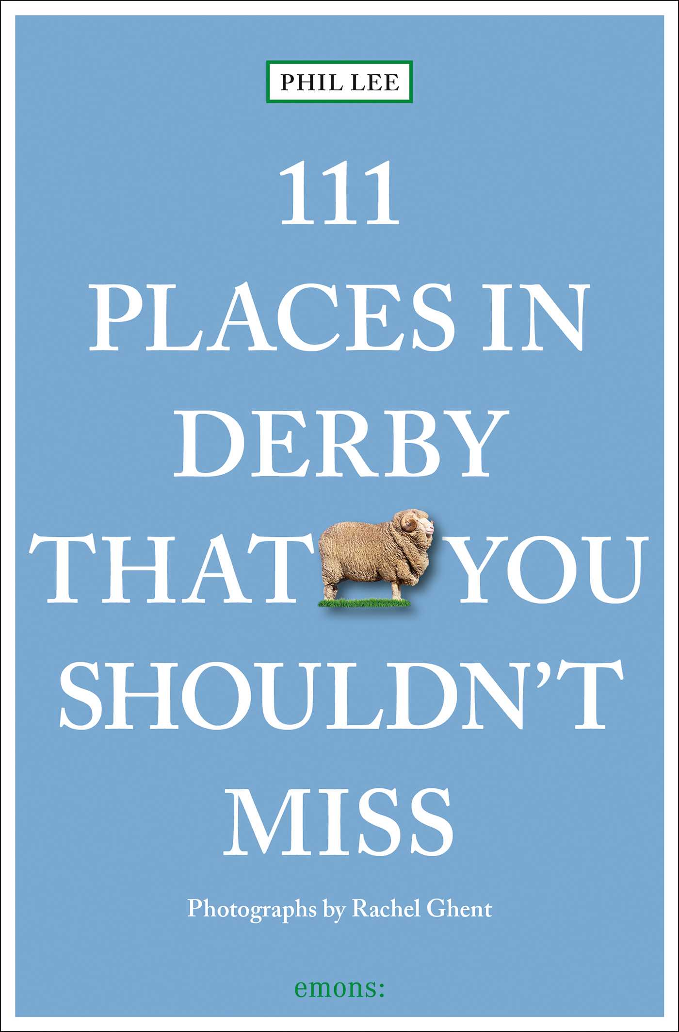 111 Places in Derby That You Shouldn't Miss