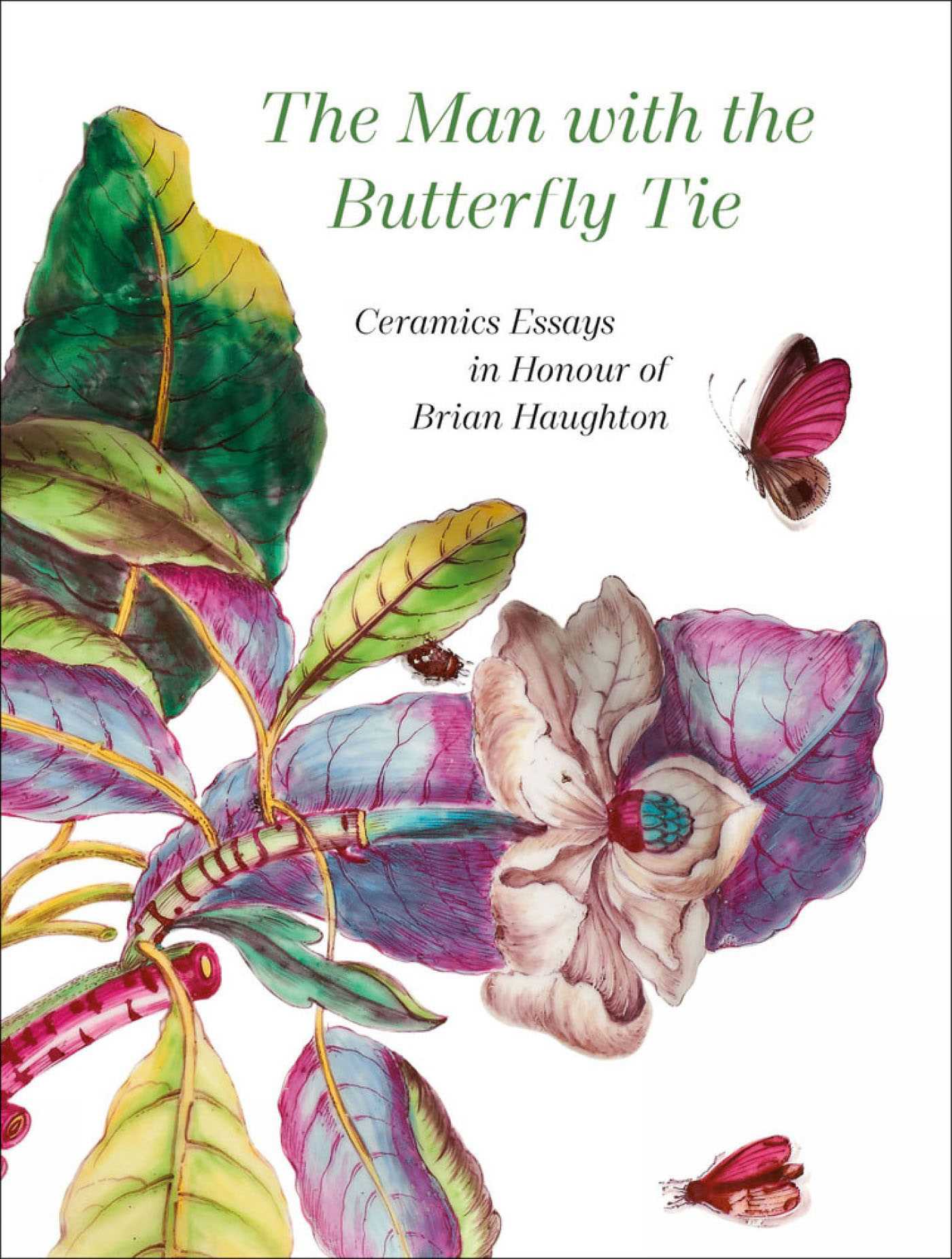 Man with the Butterfly Tie: Ceramics Essays in Honour of Brian Haughton