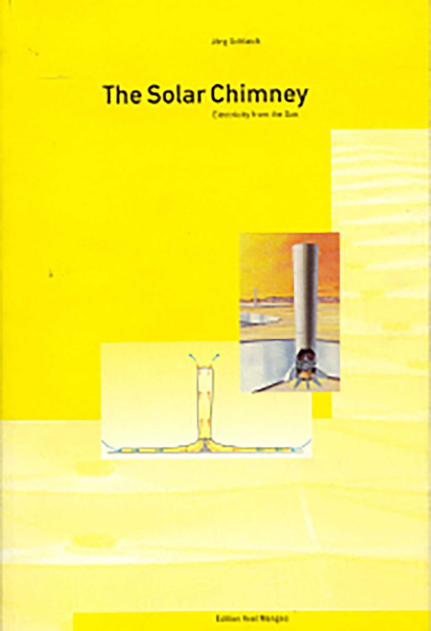 Solar Chimney: Electricity from the Sun