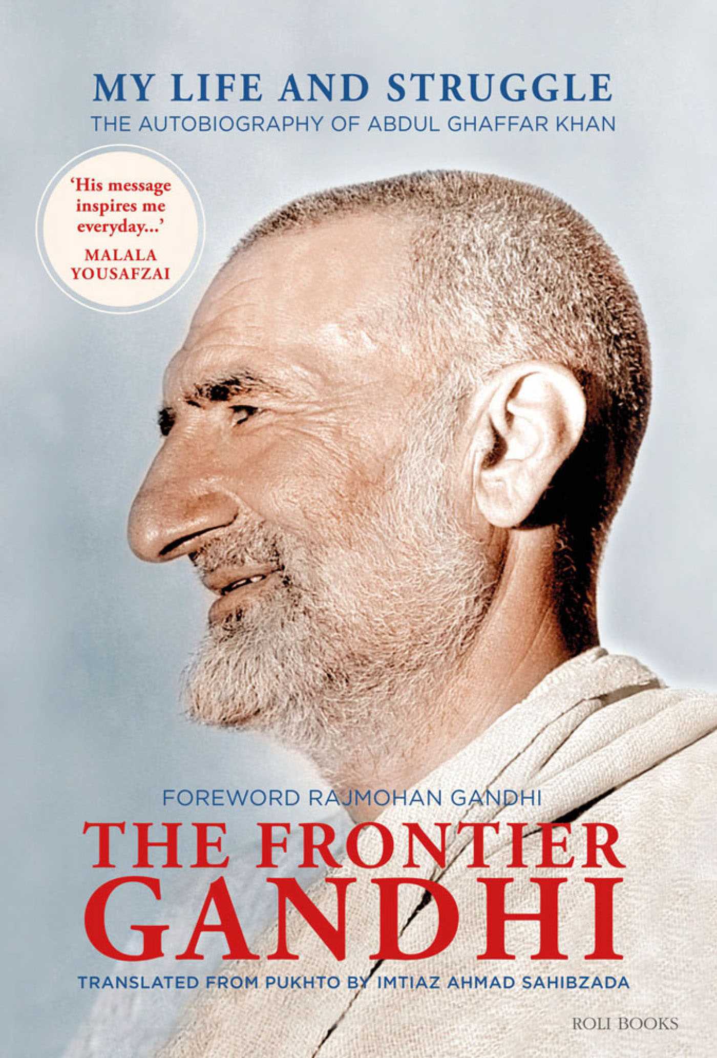 Frontier Gandhi: My Life and Struggle: The Autobiography of Abdul Ghaffar Khan