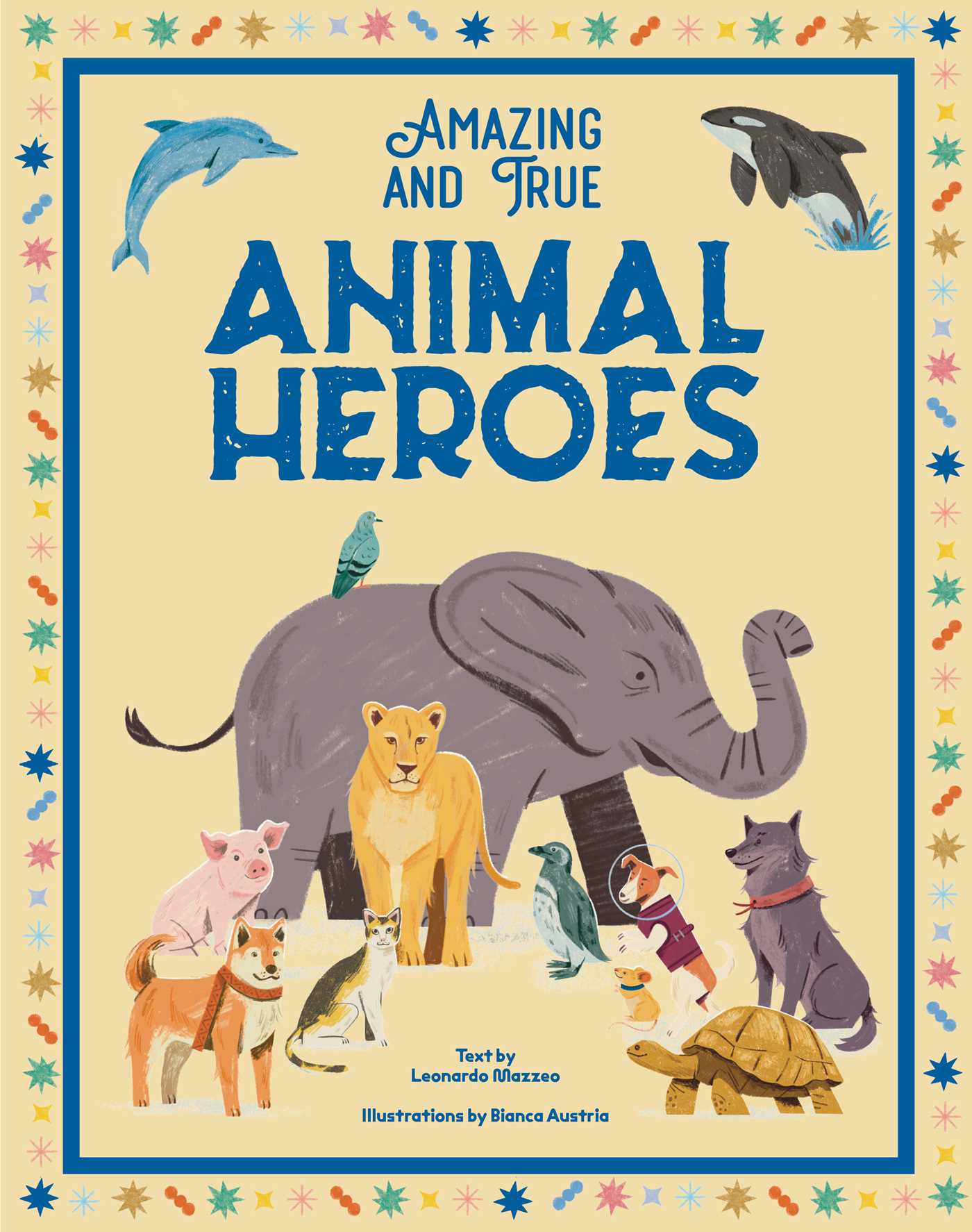 Amazing & True Animal Heroes