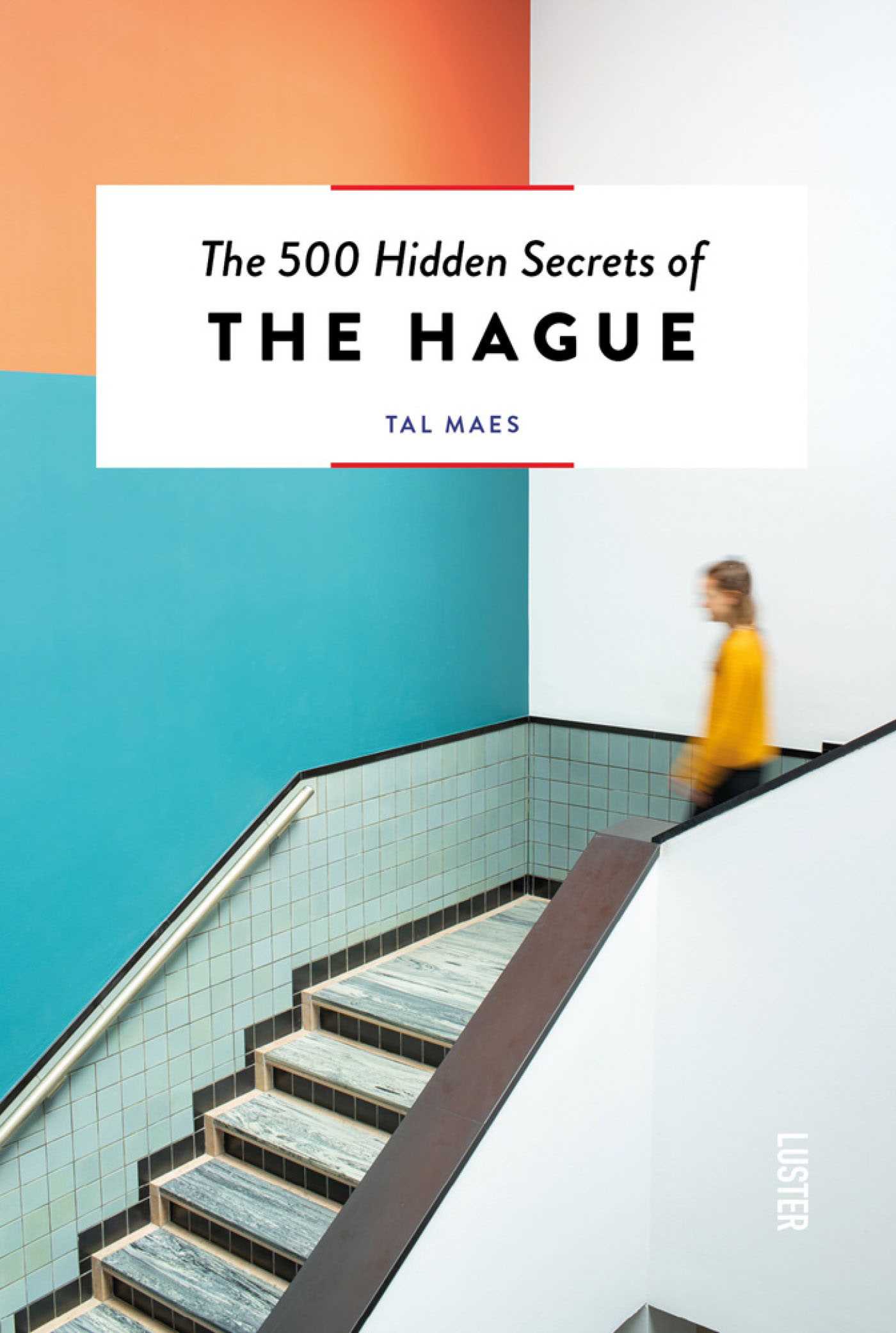500 Hidden Secrets of The Hague