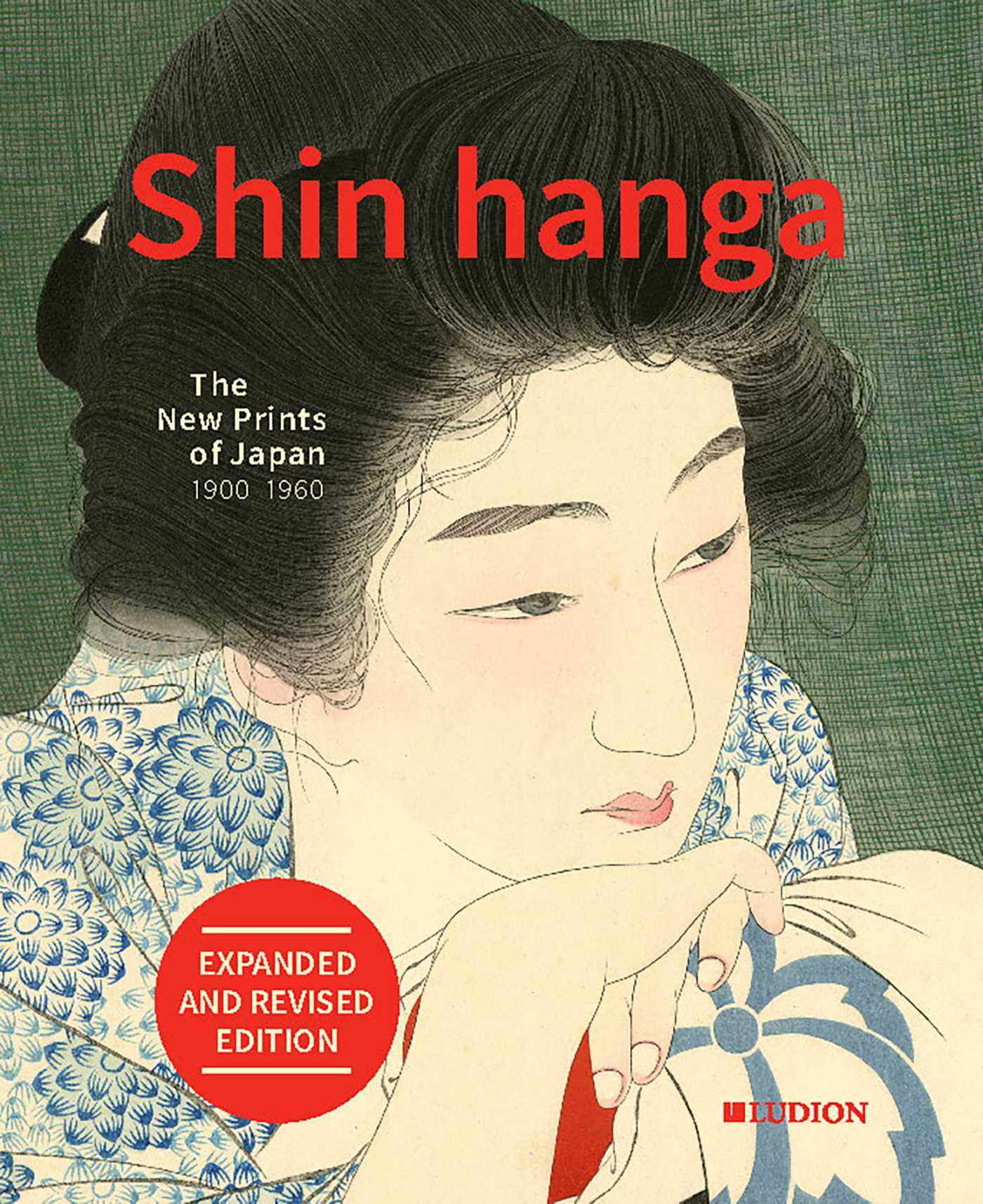 Shin Hanga. The New Prints of Japan 1900-1960