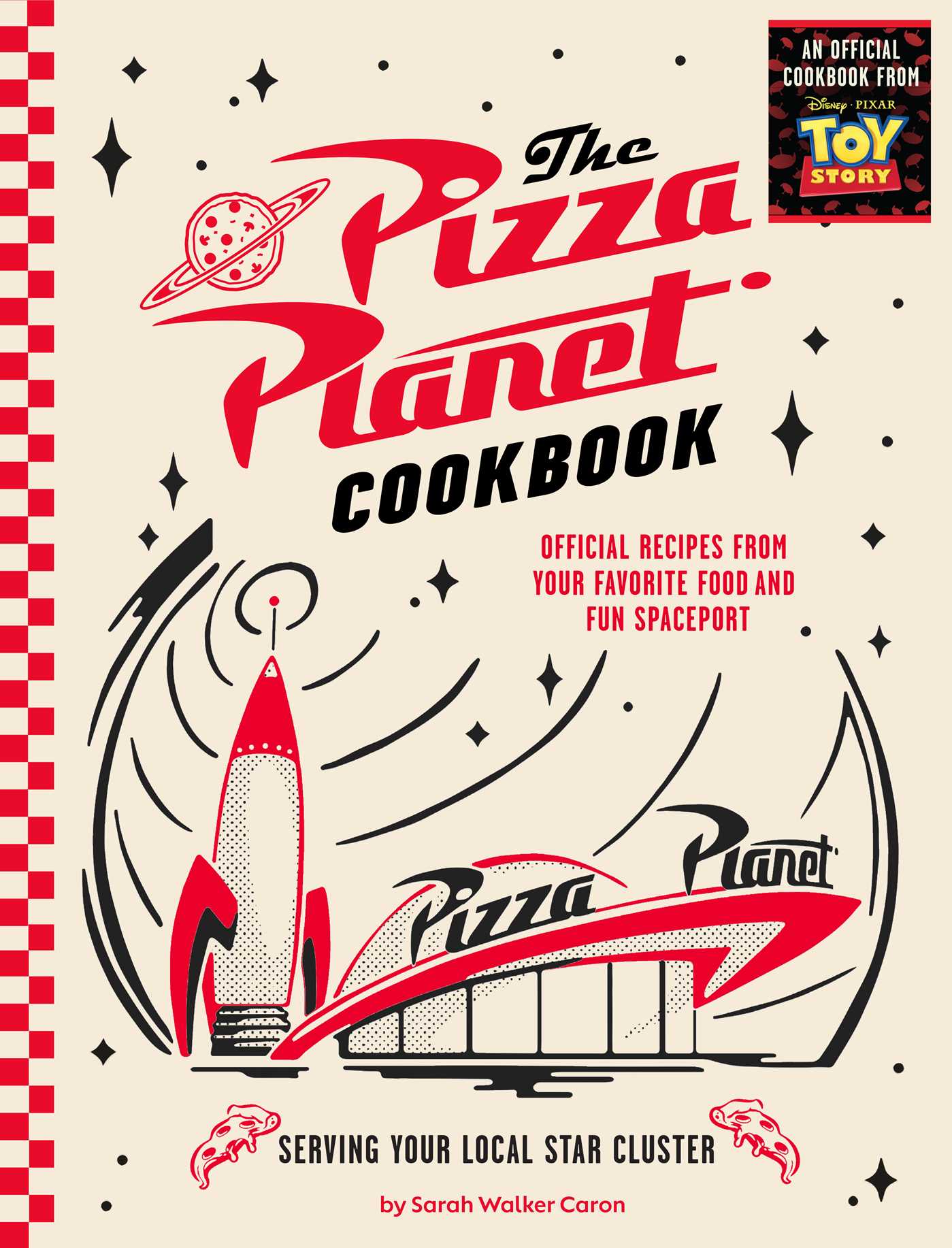 Pizza Planet Cookbook: Official Recipes from Your Favorite Food and Fun Spaceport