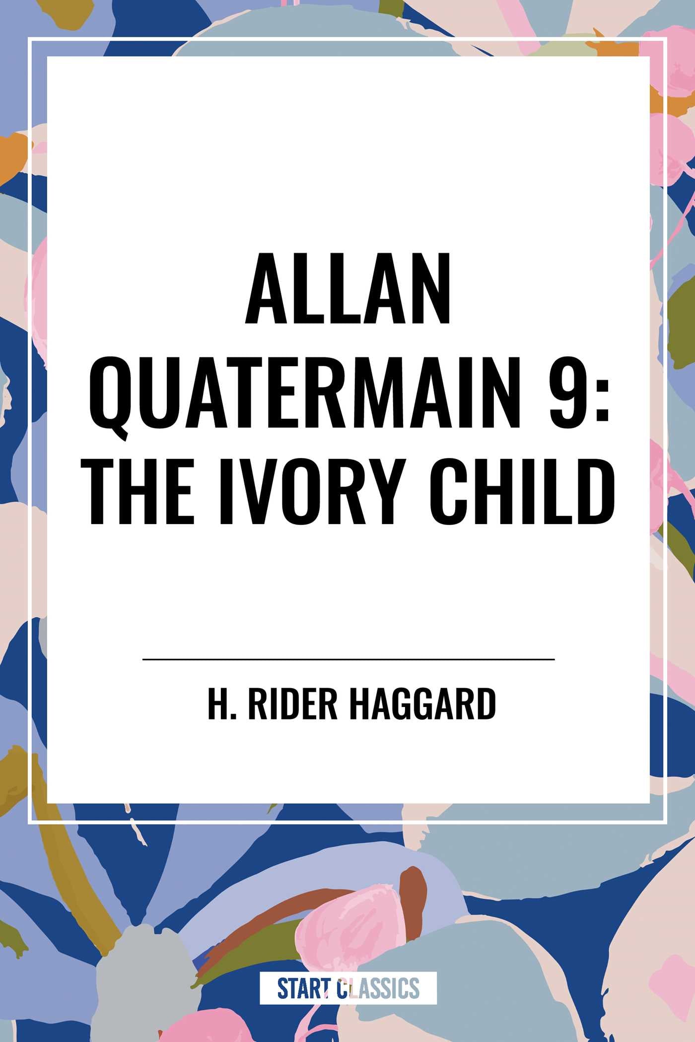 Ivory Child: Allan Quatermain #9