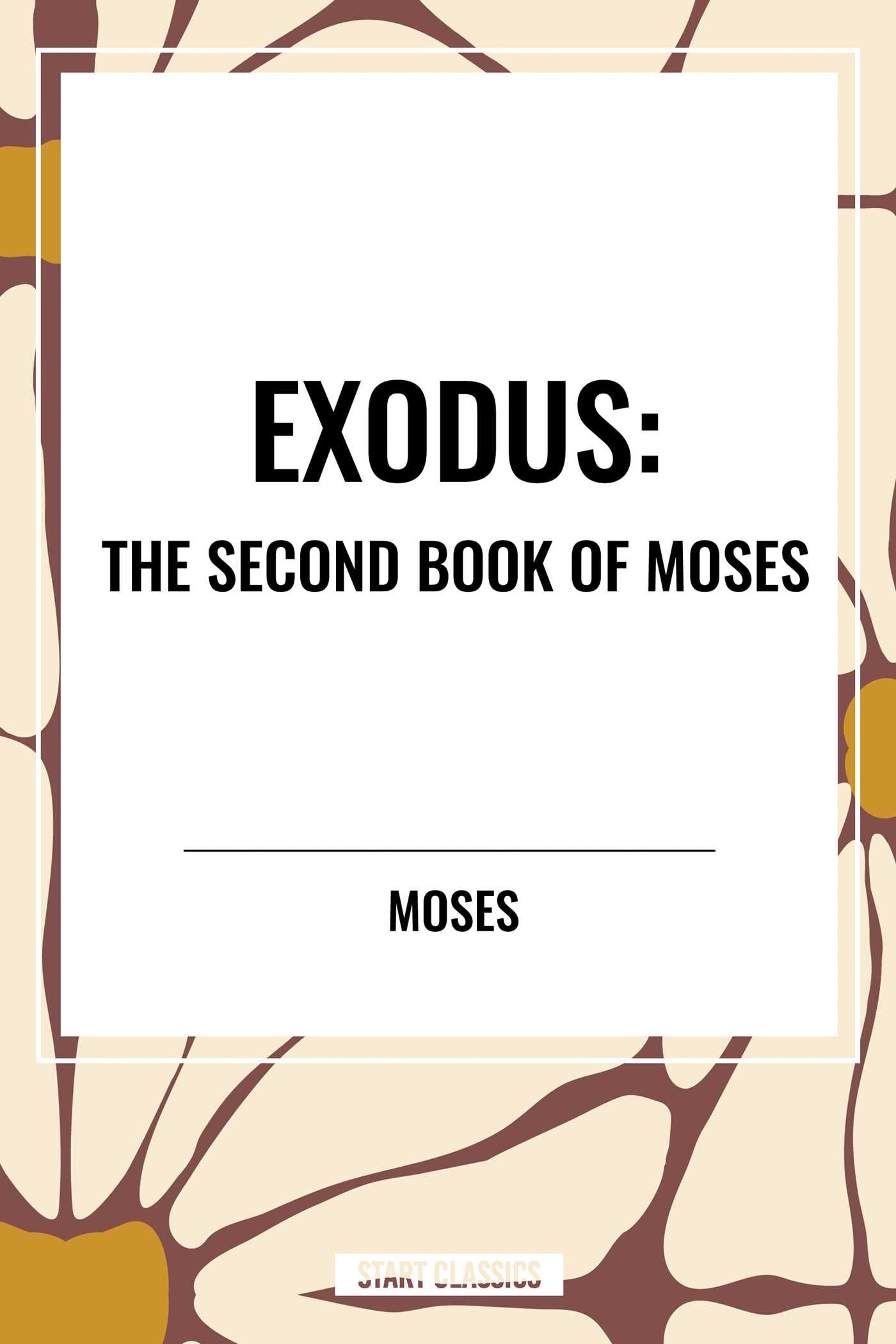 EXODUS: The Second Book of Moses