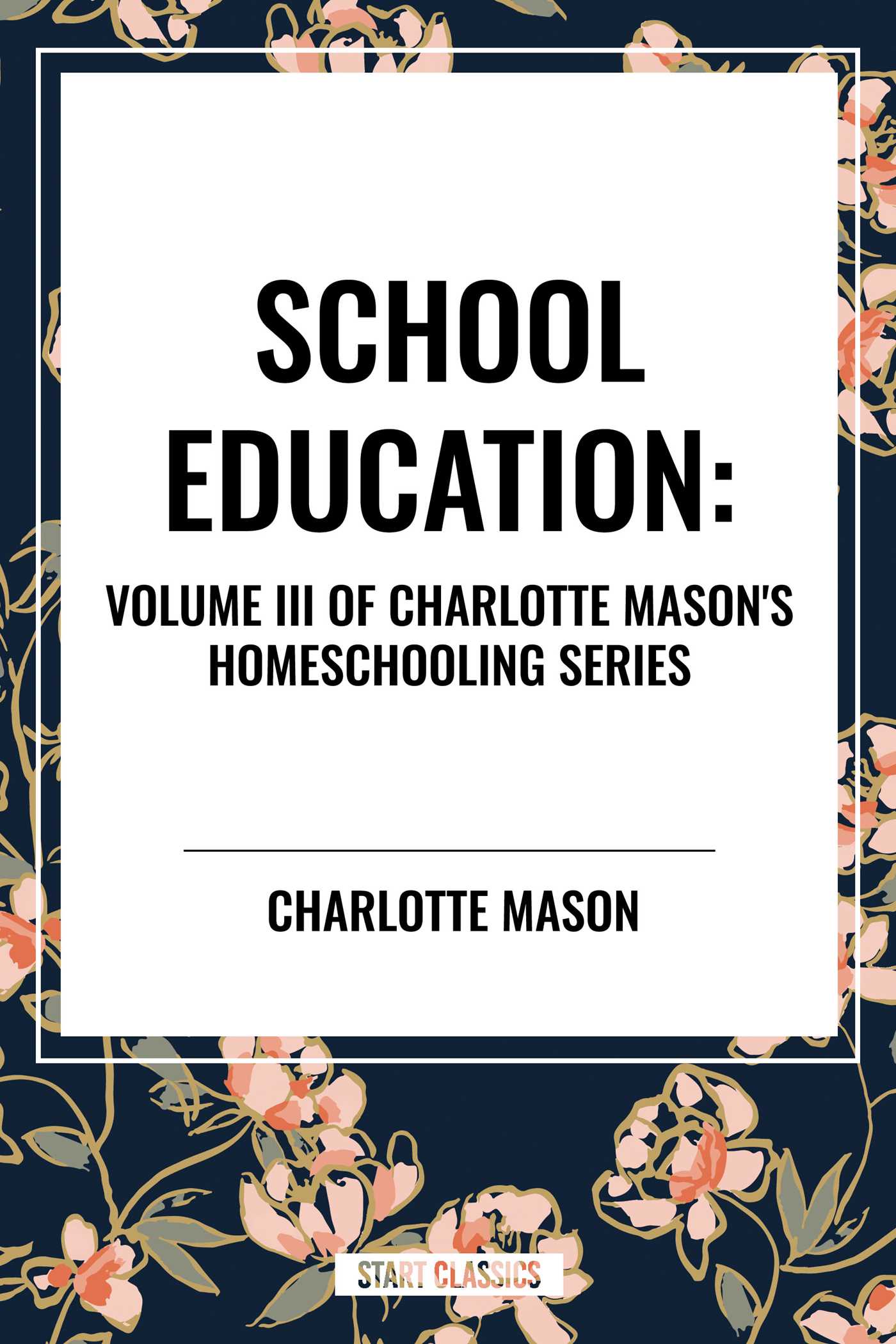 School Education, of Charlotte Mason's Original Homeschooling Series
