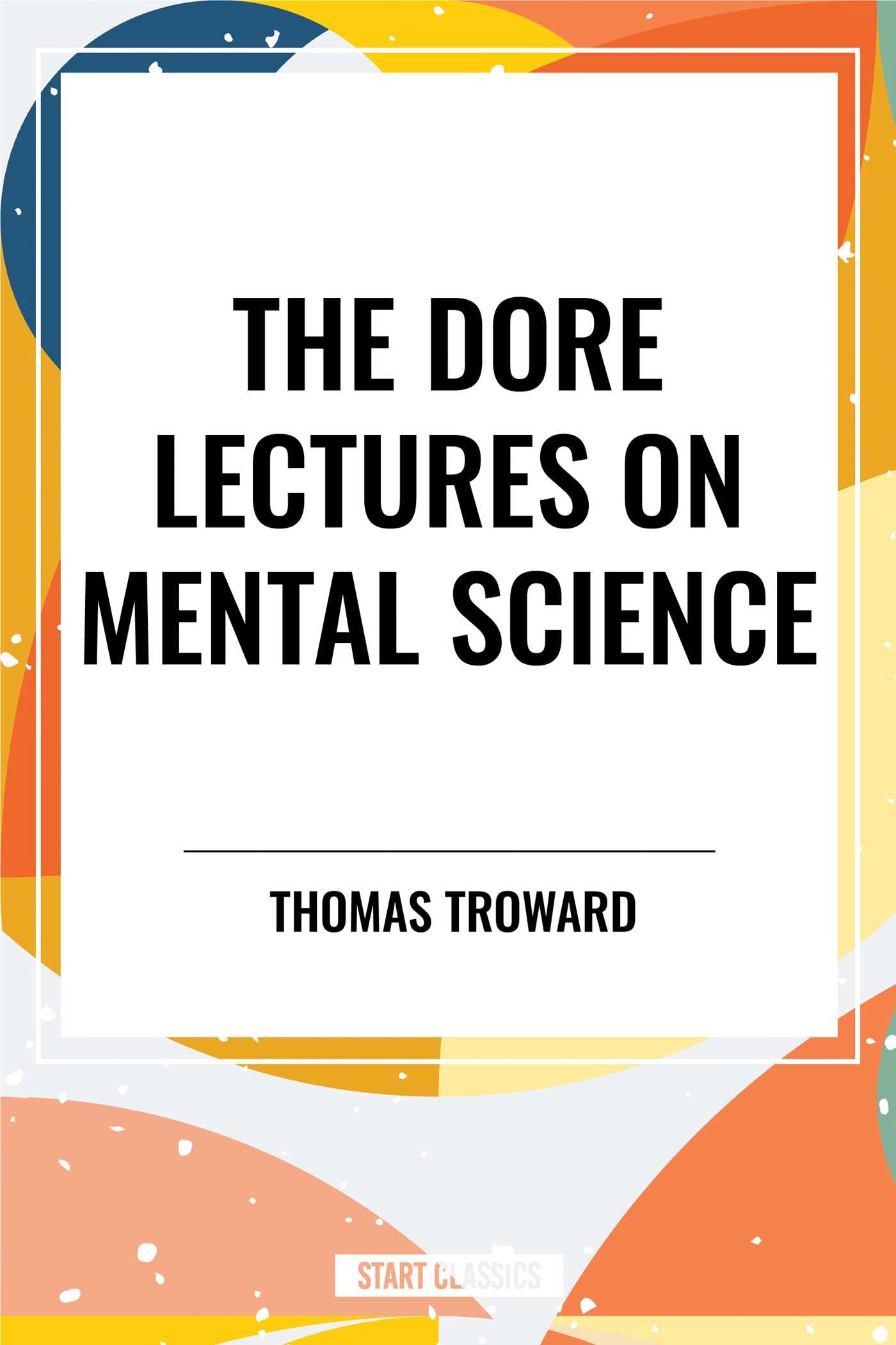 Dore Lectures on Mental Science