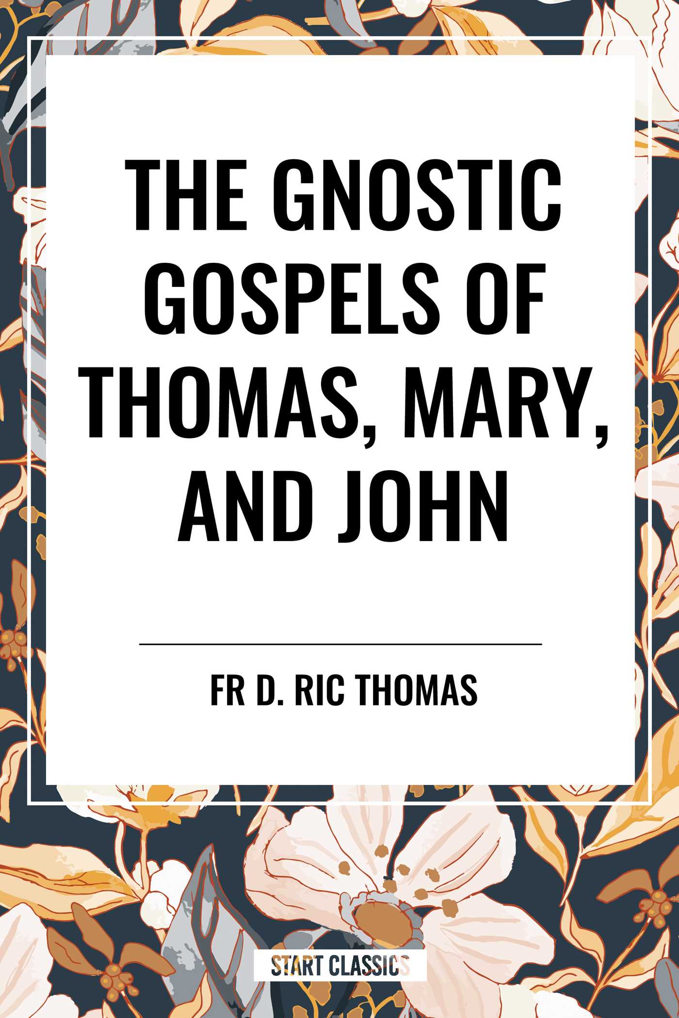 Gnostic Gospels of Thomas, Mary, and John