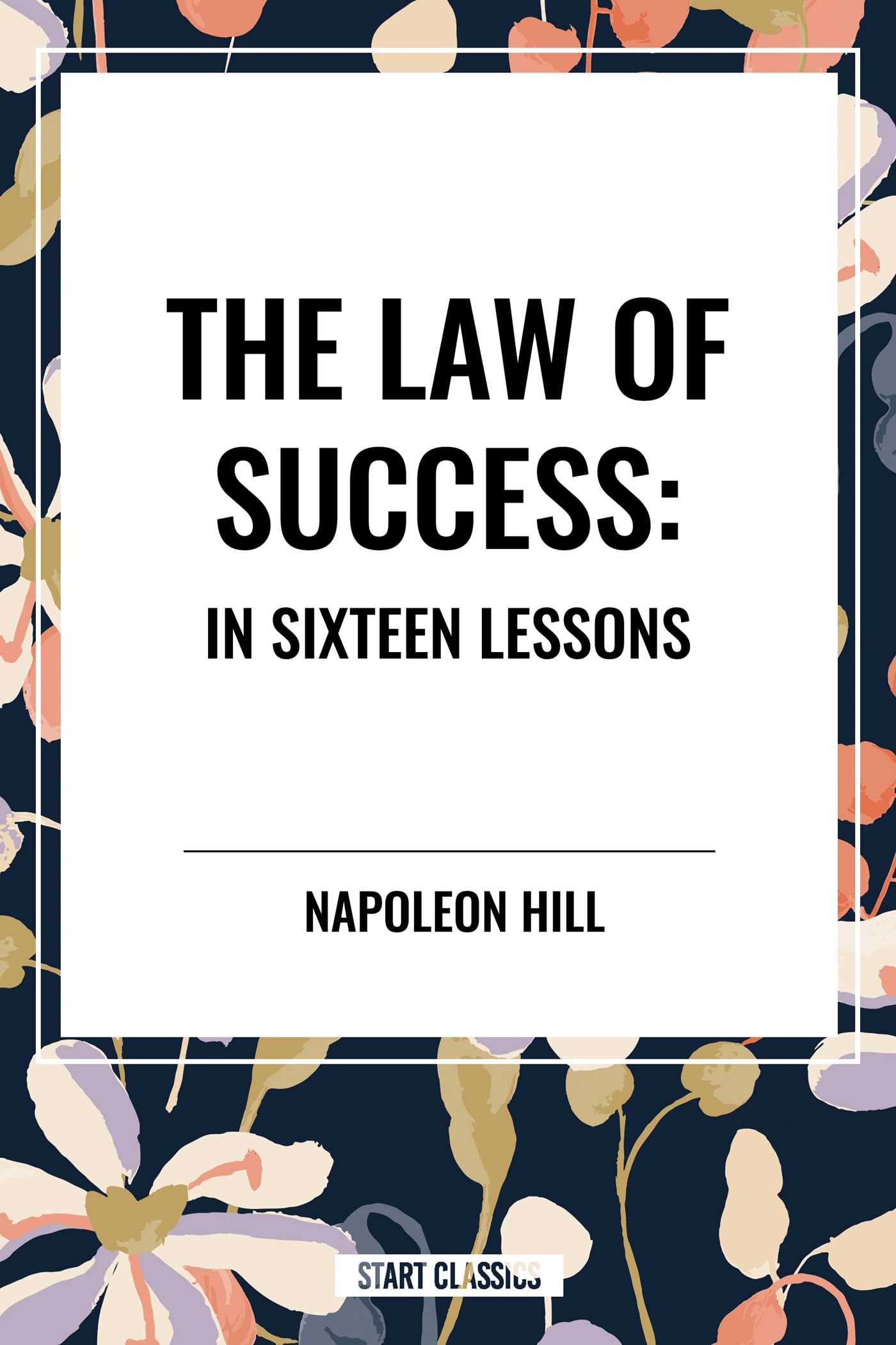 Law of Success: In Sixteen Lessons