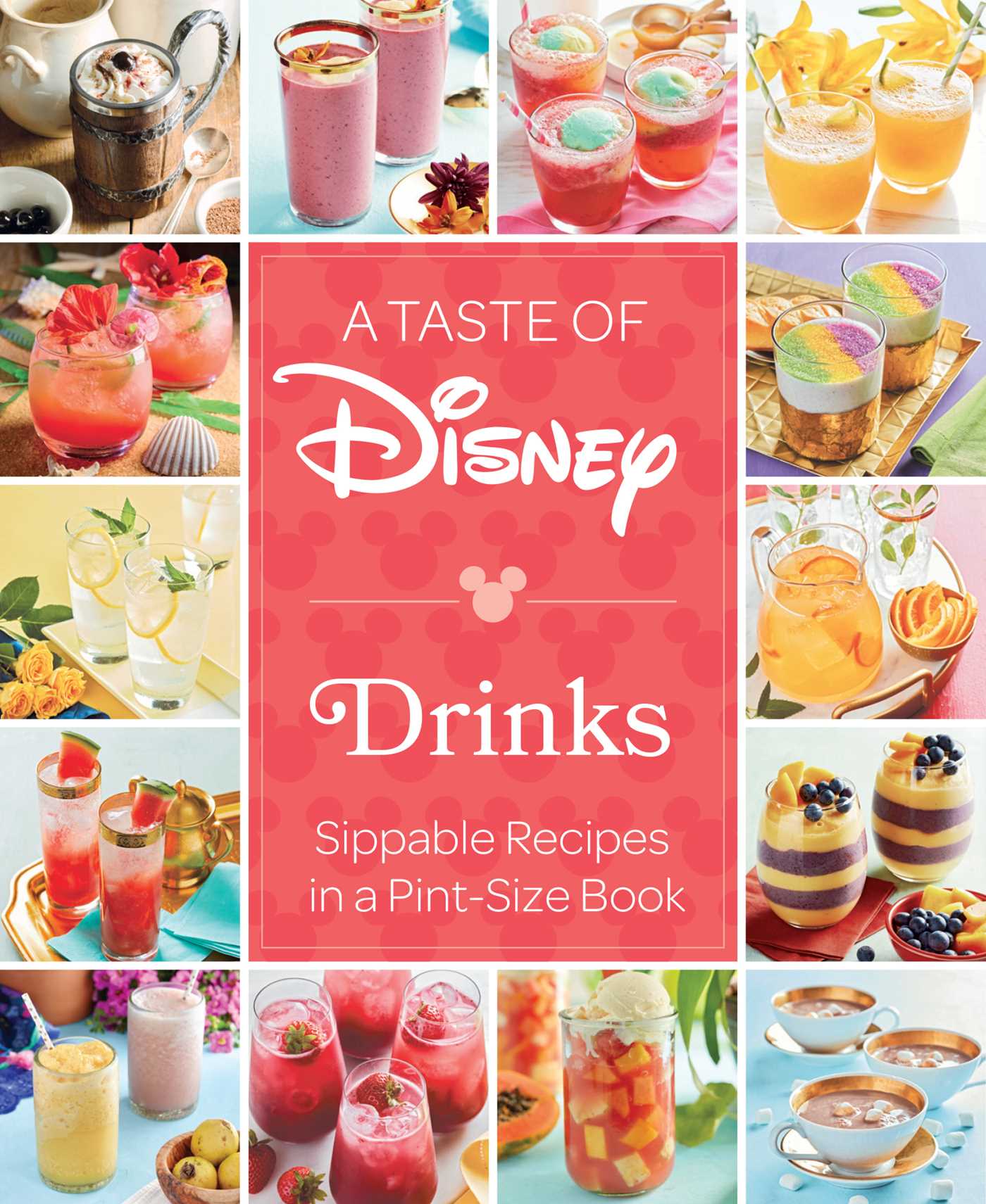 Taste of Disney: Drinks: Sippable Recipes in a Pint-Size Book