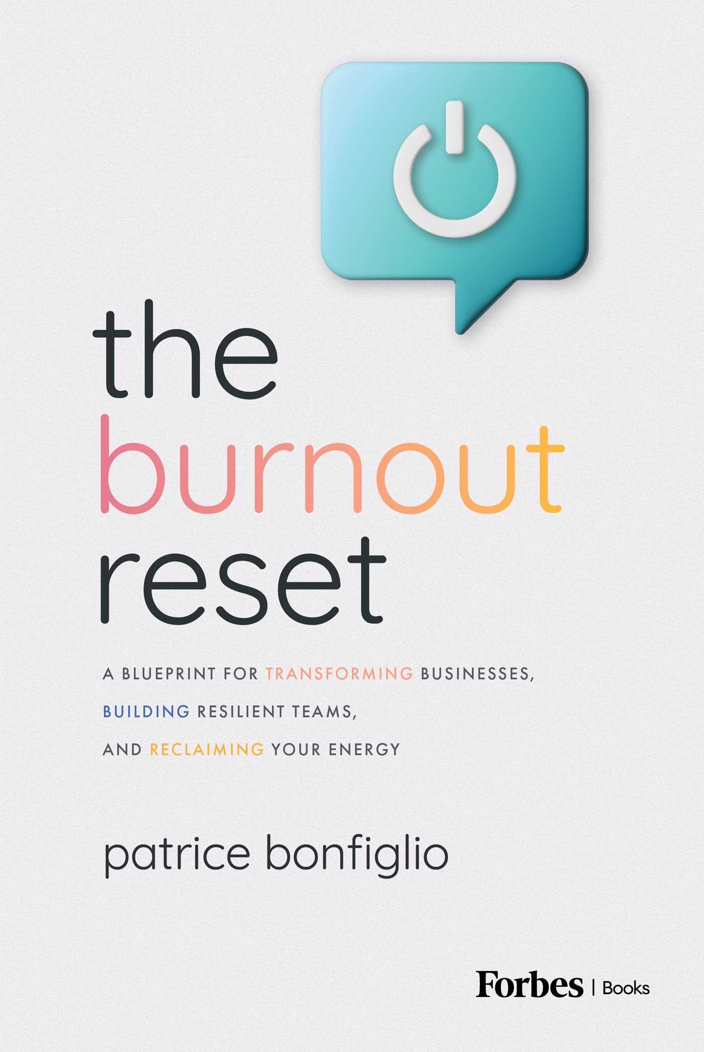 Burnout Reset: A Blueprint for Transforming Businesses, Building Resilient Teams, and Reclaiming Your Energy
