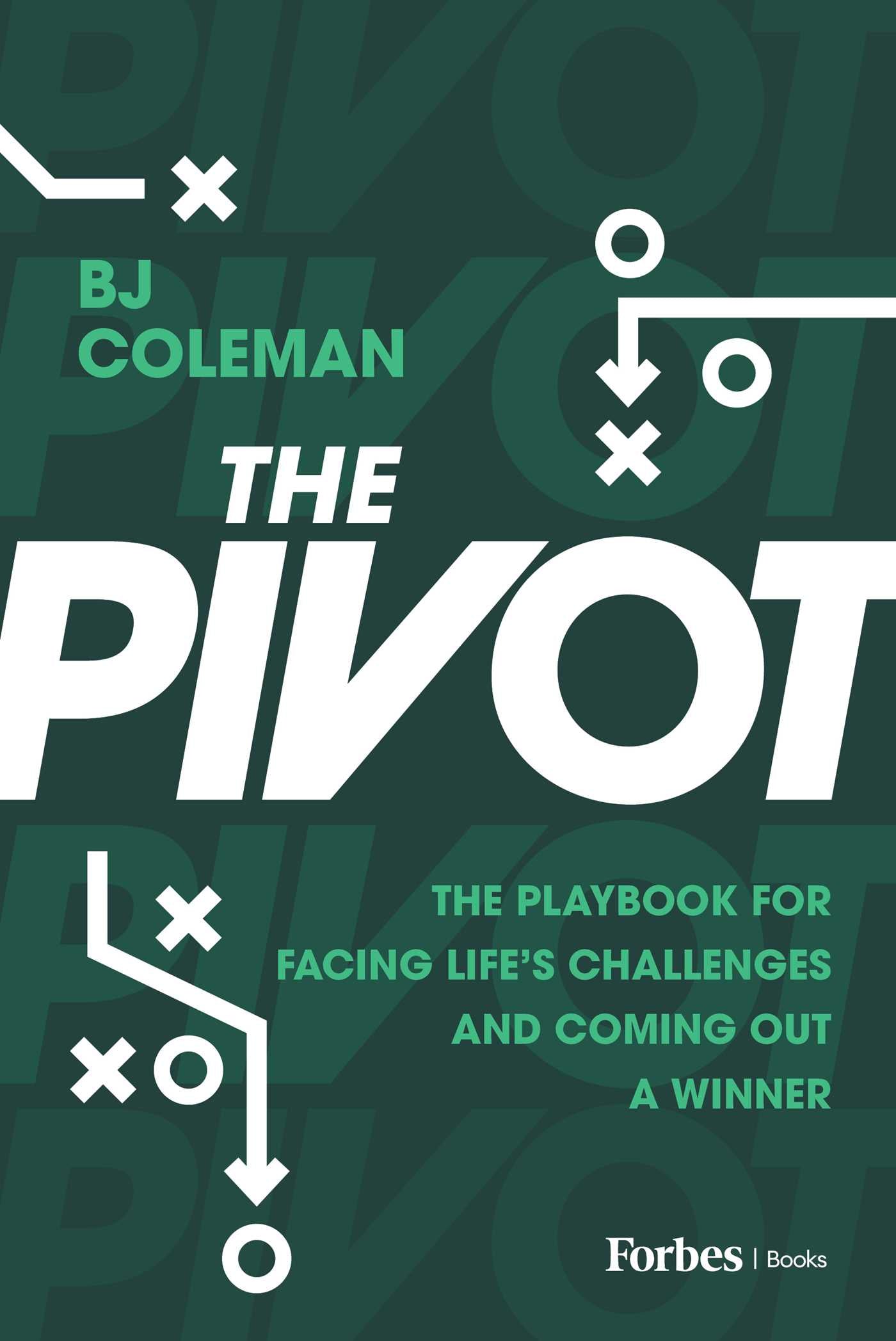 Pivot: The Playbook for Facing Life's Challenges and Coming Out a Winner