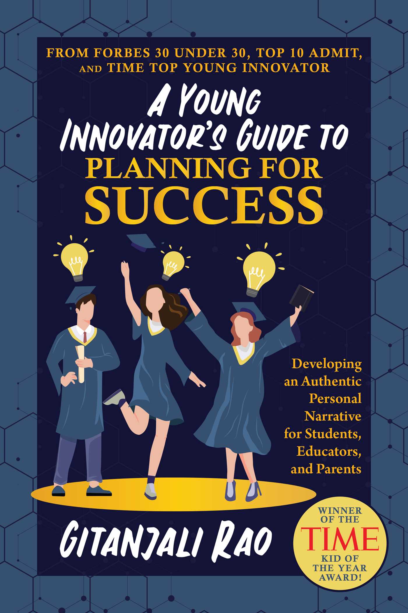Young Innovator's Guide to Planning for Success: Developing an Authentic Personal Narrative for Students, Educators, and Parents