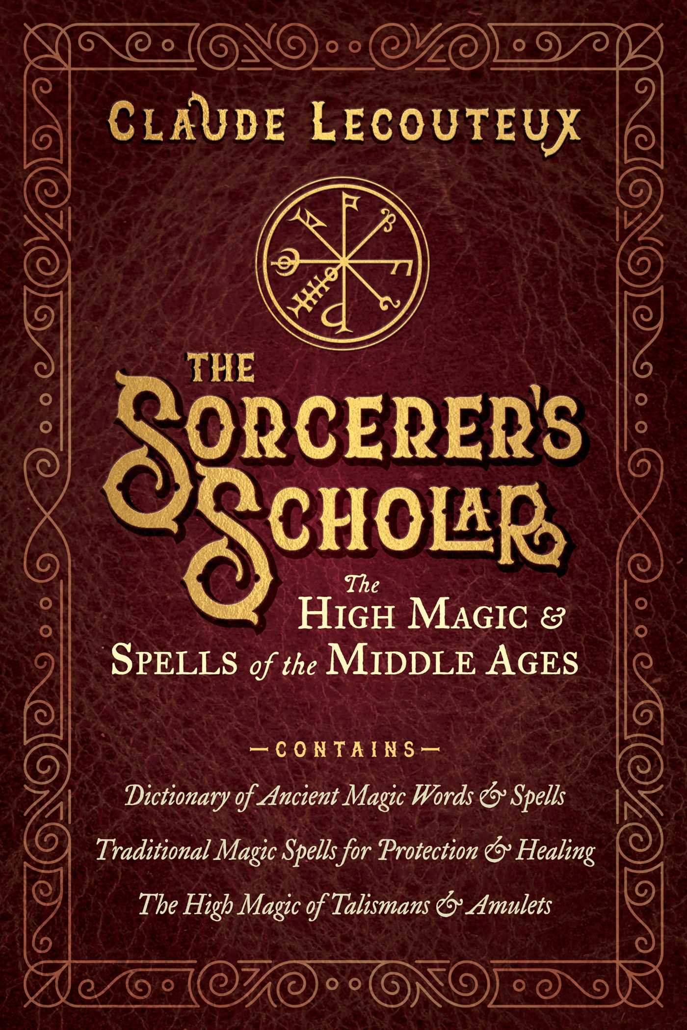 Sorcerer's Scholar: The High Magic and Spells of the Middle Ages