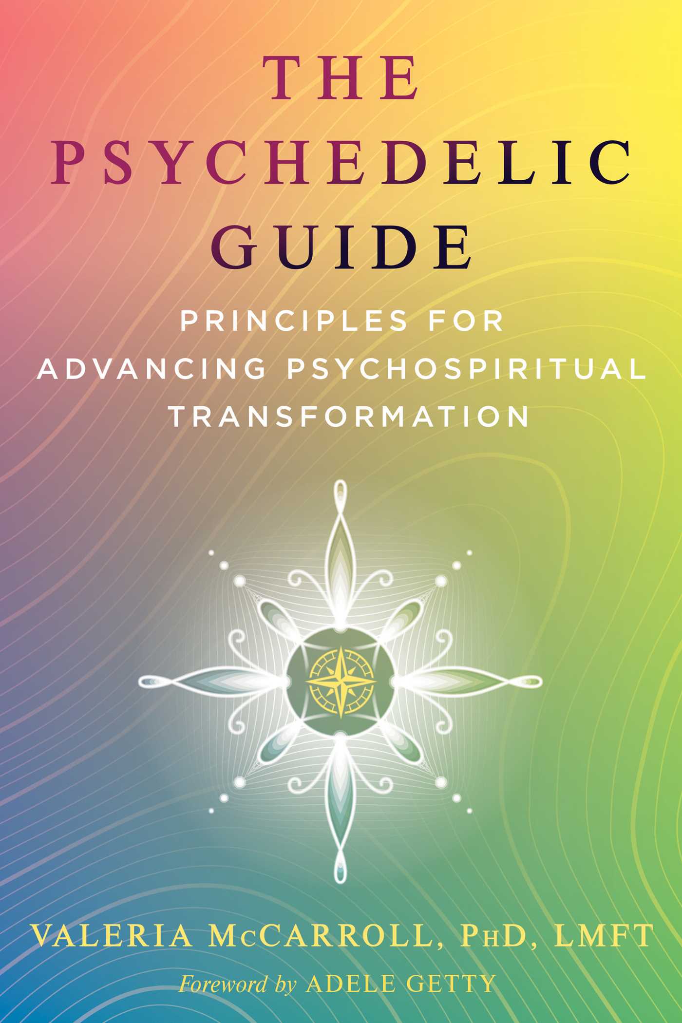 Psychedelic Guide: Principles for Advancing Psychospiritual Transformation