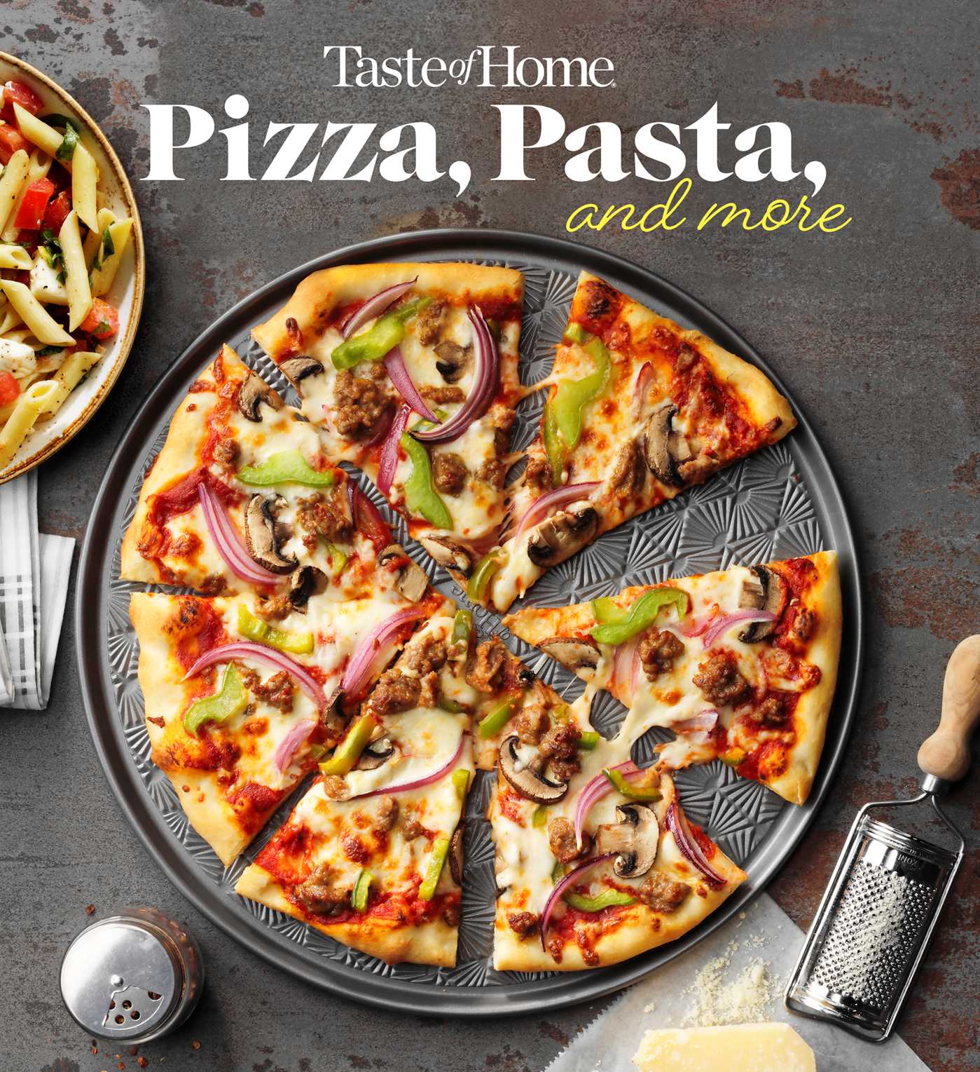 Taste of Home Pizza, Pasta, and More Cookbook