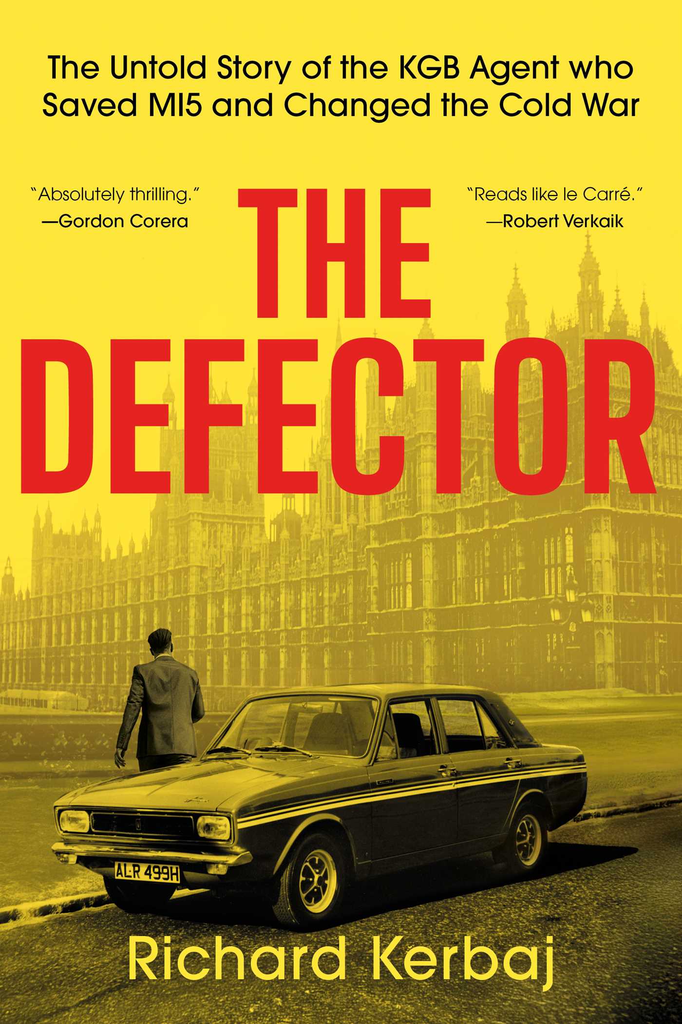Defector: The Untold Story of the KGB Agent Who Saved MI5 and Changed the Cold War