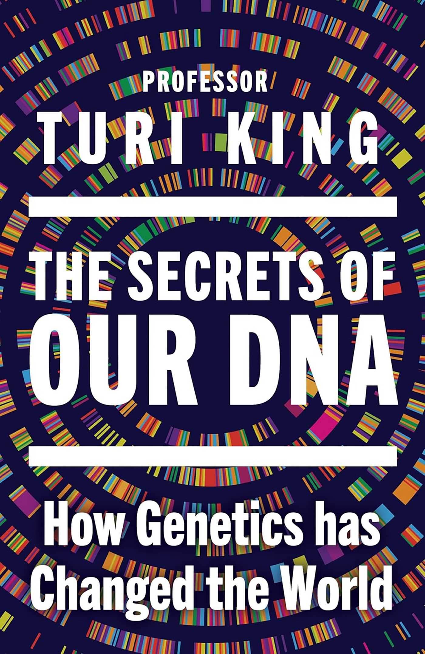 Secrets of Our DNA: How Genetics Has Changed the World