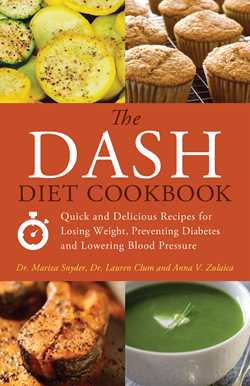 DASH Diet Cookbook: Quick and Delicious Recipes for Losing Weight, Preventing Diabetes, and Lowering Blood Pressure