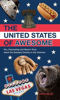 United States of Awesome: Fun Facts, Interesting Stories, and Wild Trivia from American History