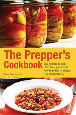 Prepper's Cookbook: 300 Recipes to Turn Your Emergency Food into Nutritious, Delicious, Life-Saving Meals
