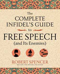 The Complete Infidel's Guide to Free Speech (and Its Enemies)