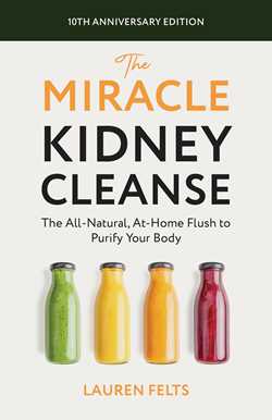 Miracle Kidney Cleanse: The All-Natural, At-Home Flush to Purify Your Body (10th Anniversary Cover)