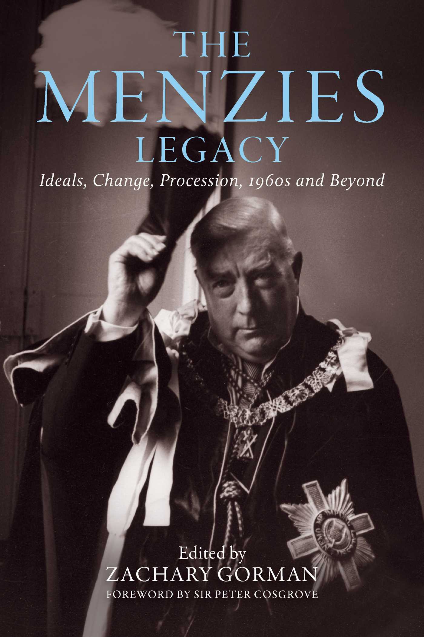 Menzies Legacy: Ideals, change, procession, 1960s and beyond