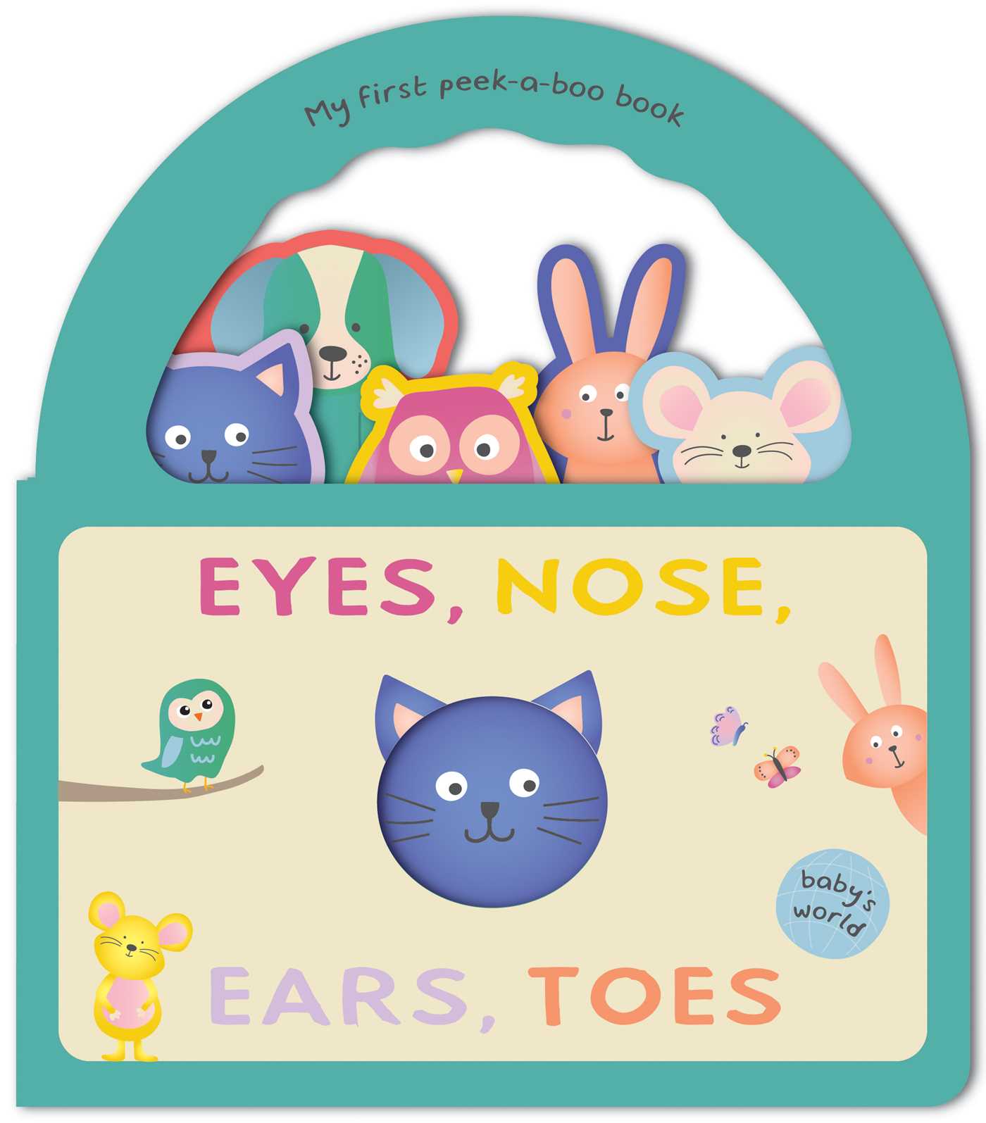 Eyes, Nose, Ears, Toes: My First Peek-a-Boo Book