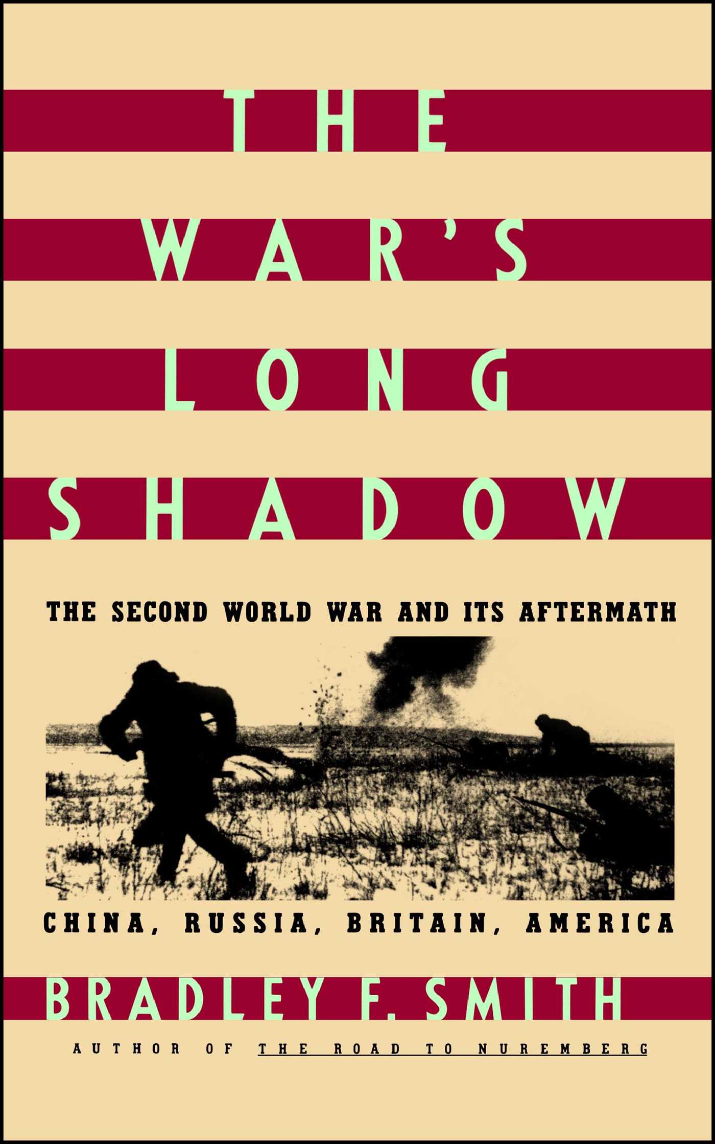War's Long Shadow: The Second World War and Its Aftermath