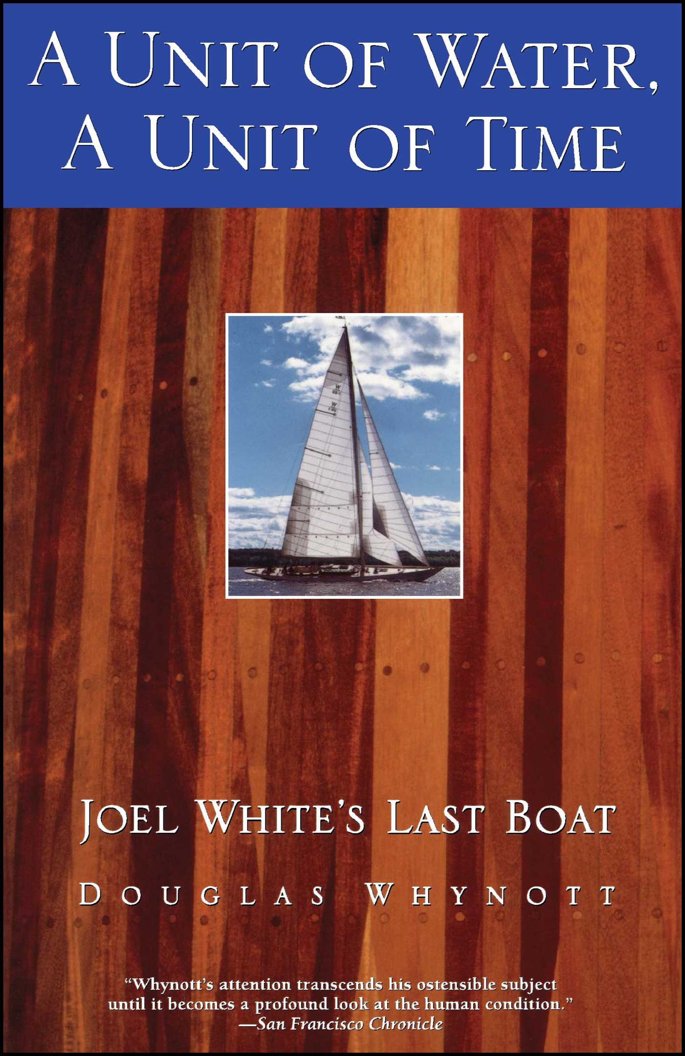 Unit of Water, A Unit of Time: Joel White's Last Boat
