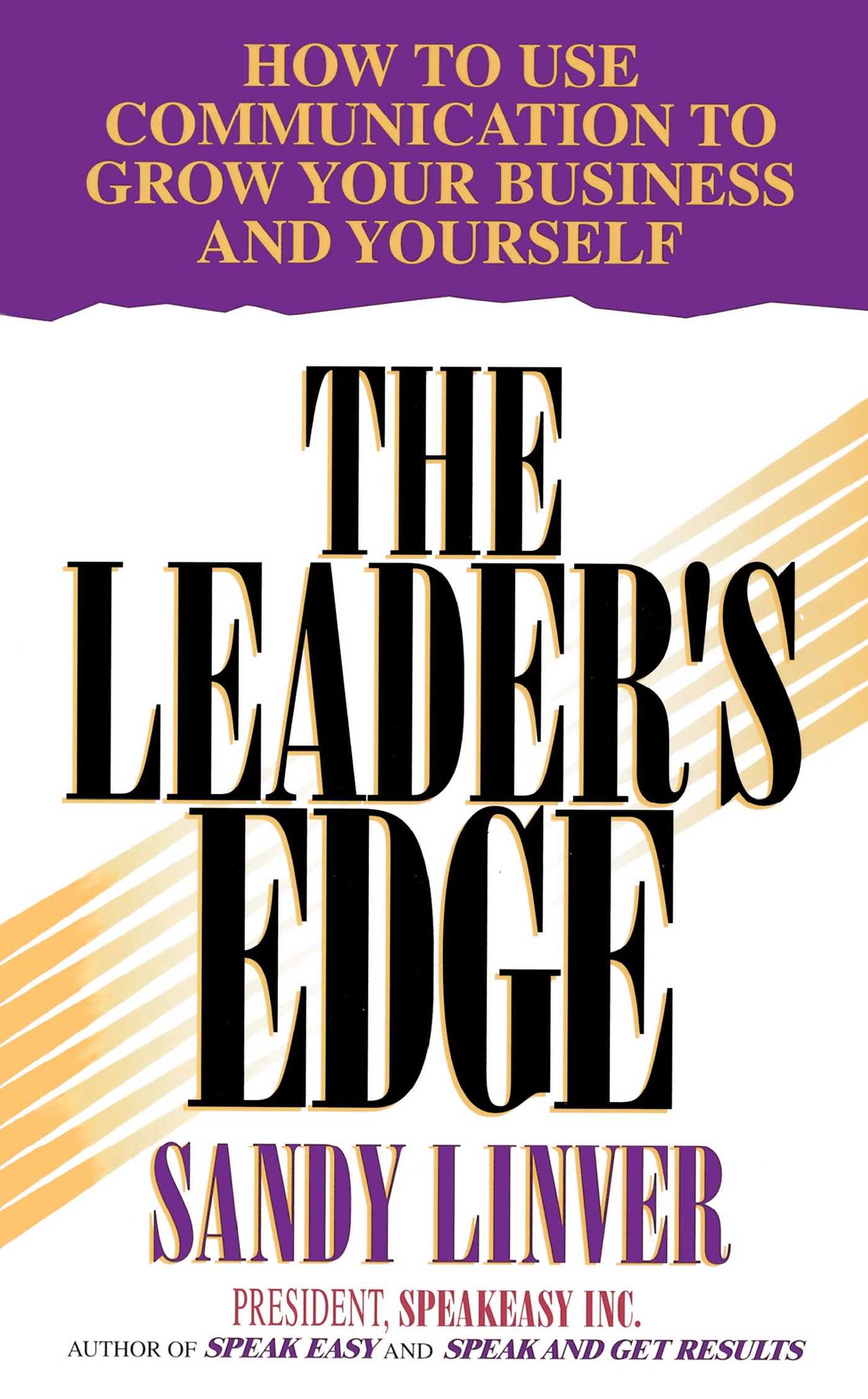 Leader's Edge: How to Use Communication to Grow Your Business and Yourself
