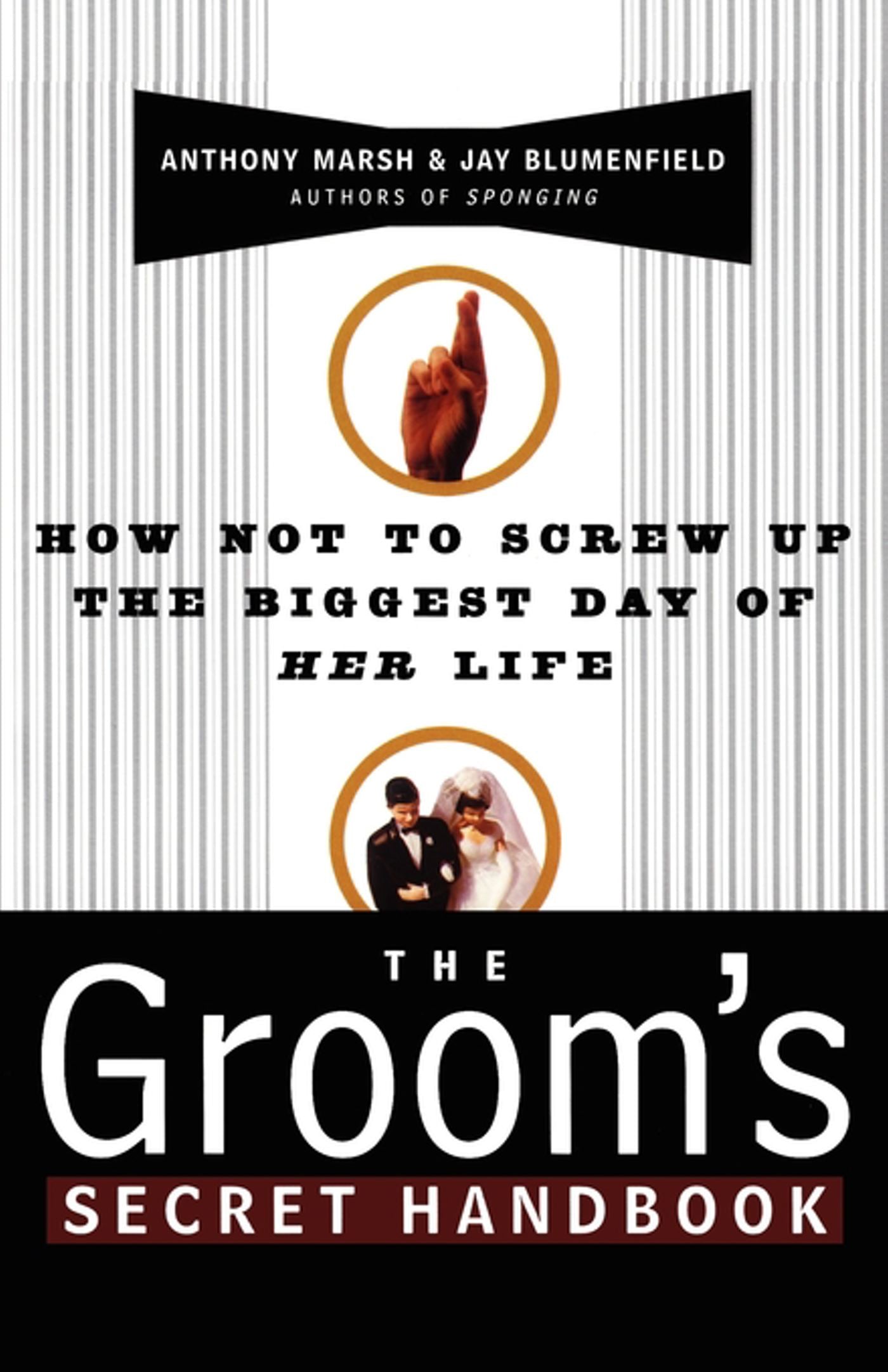 Groom's Secret Handbook: How Not to Screw Up the Biggest Day of Her Life