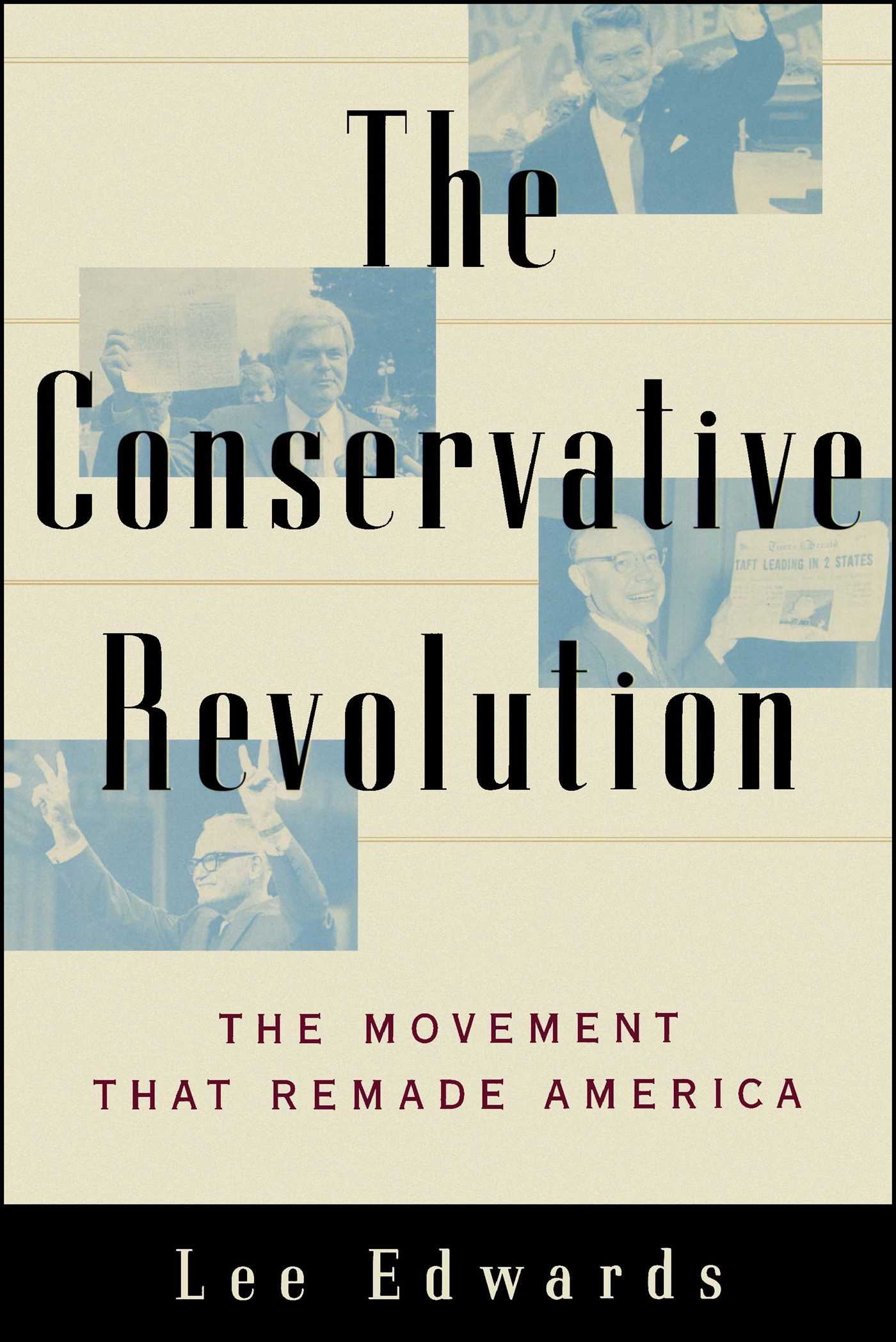 Conservative Revolution: The Movement that Remade America