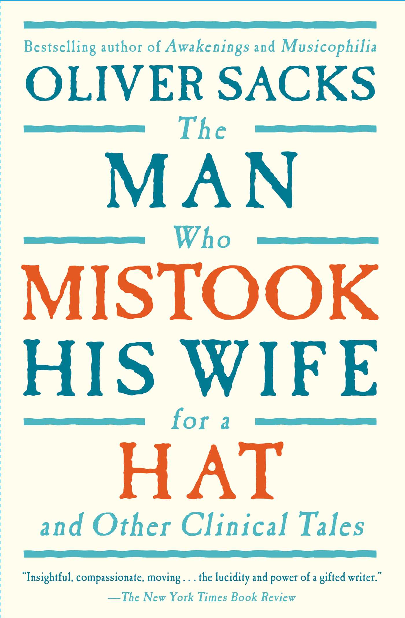 Man Who Mistook His Wife For A Hat: And Other Clinical Tales