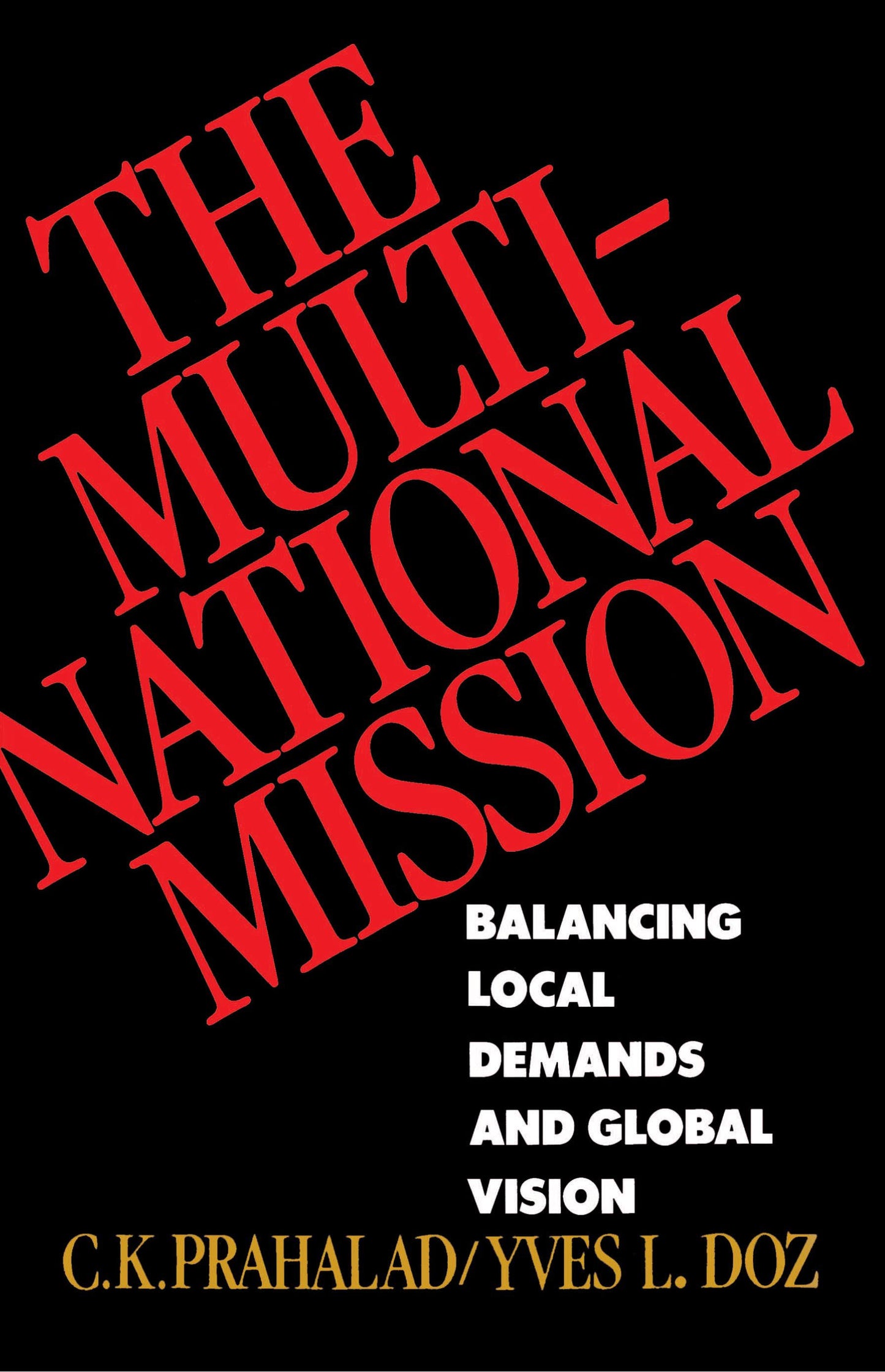 Multinational Mission: Balancing Local Demands and Global Vision