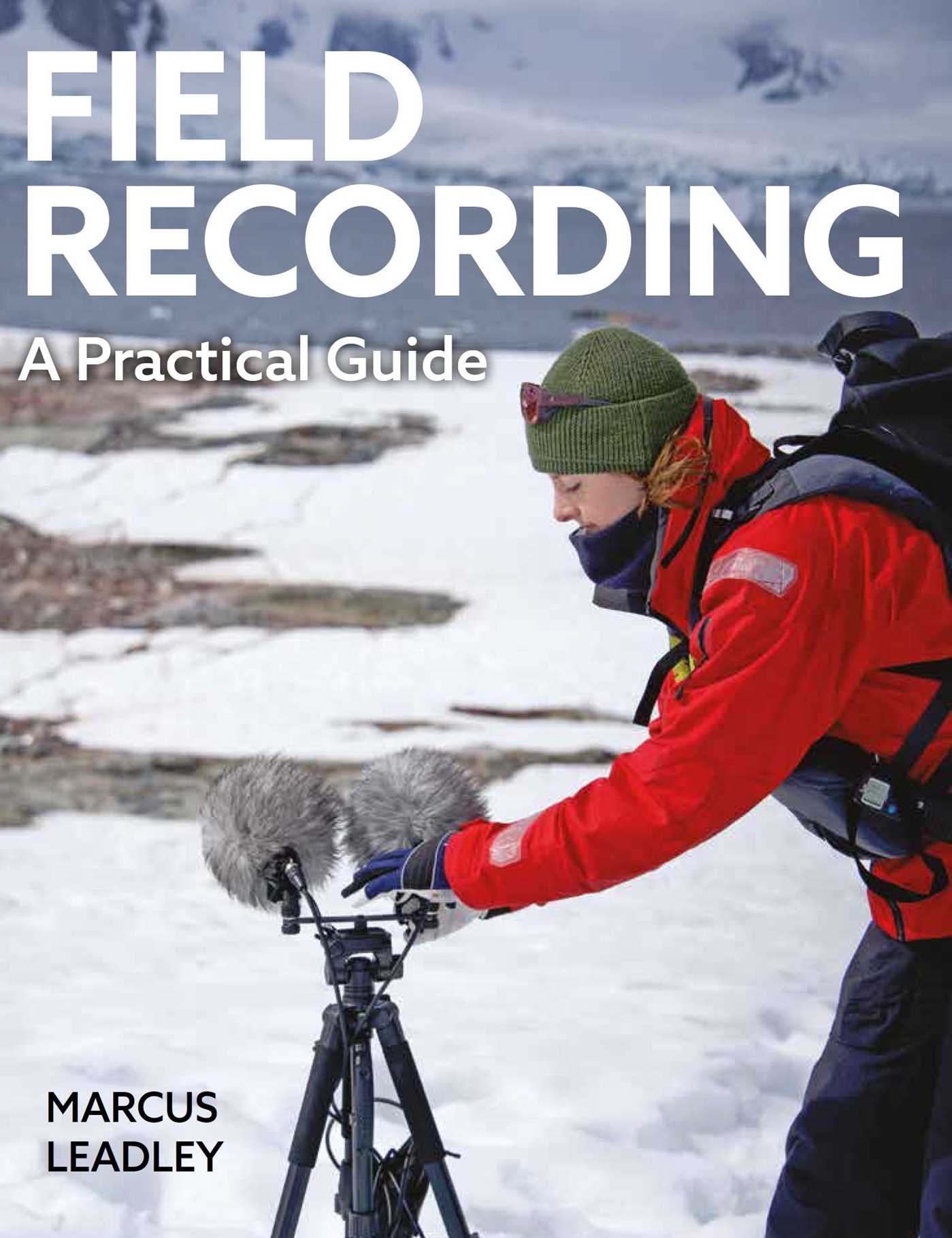Field Recording:  A Practical Guide
