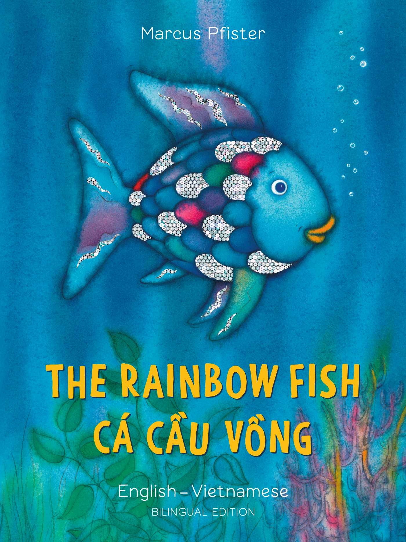Rainbow Fish English/Vietnamese: (Bilingual Edition)