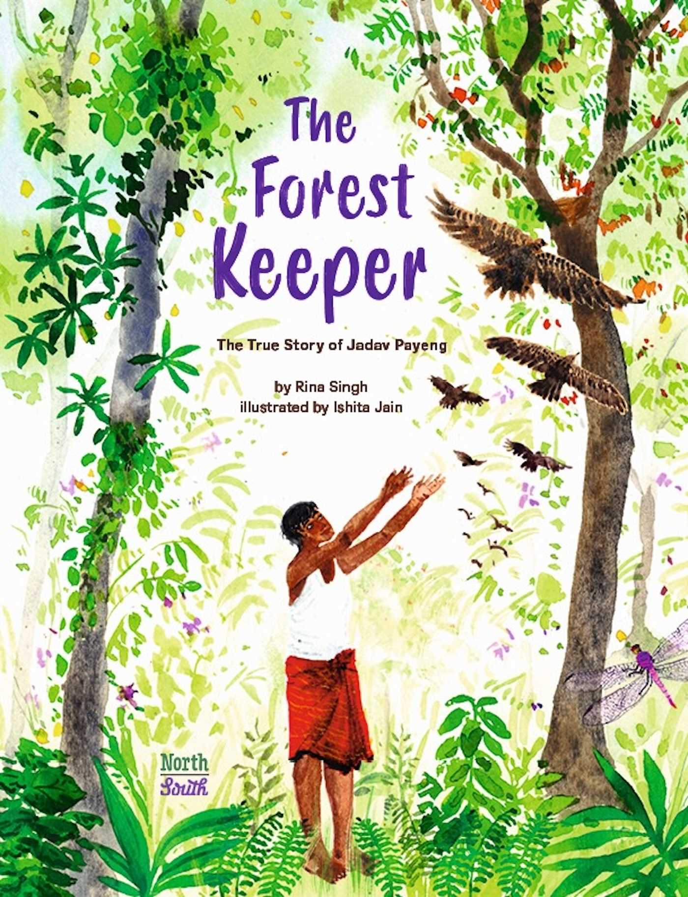 Forest Keeper–The True Story of Jadav Payeng