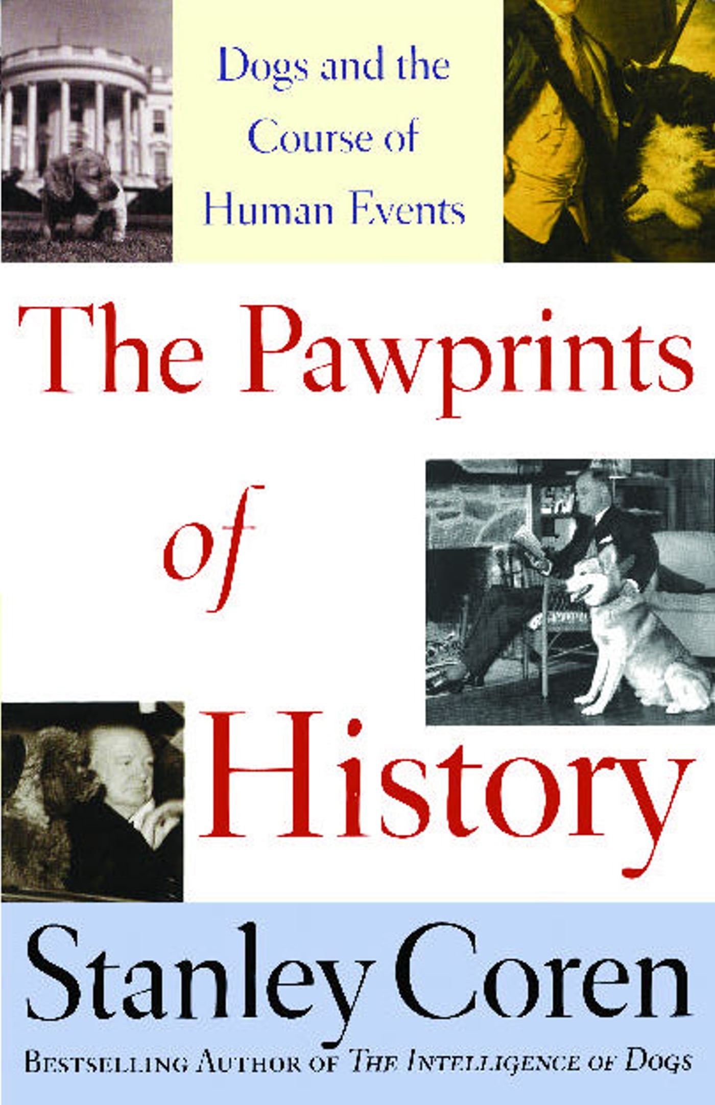 Pawprints of History: Dogs in the Course of Human Events