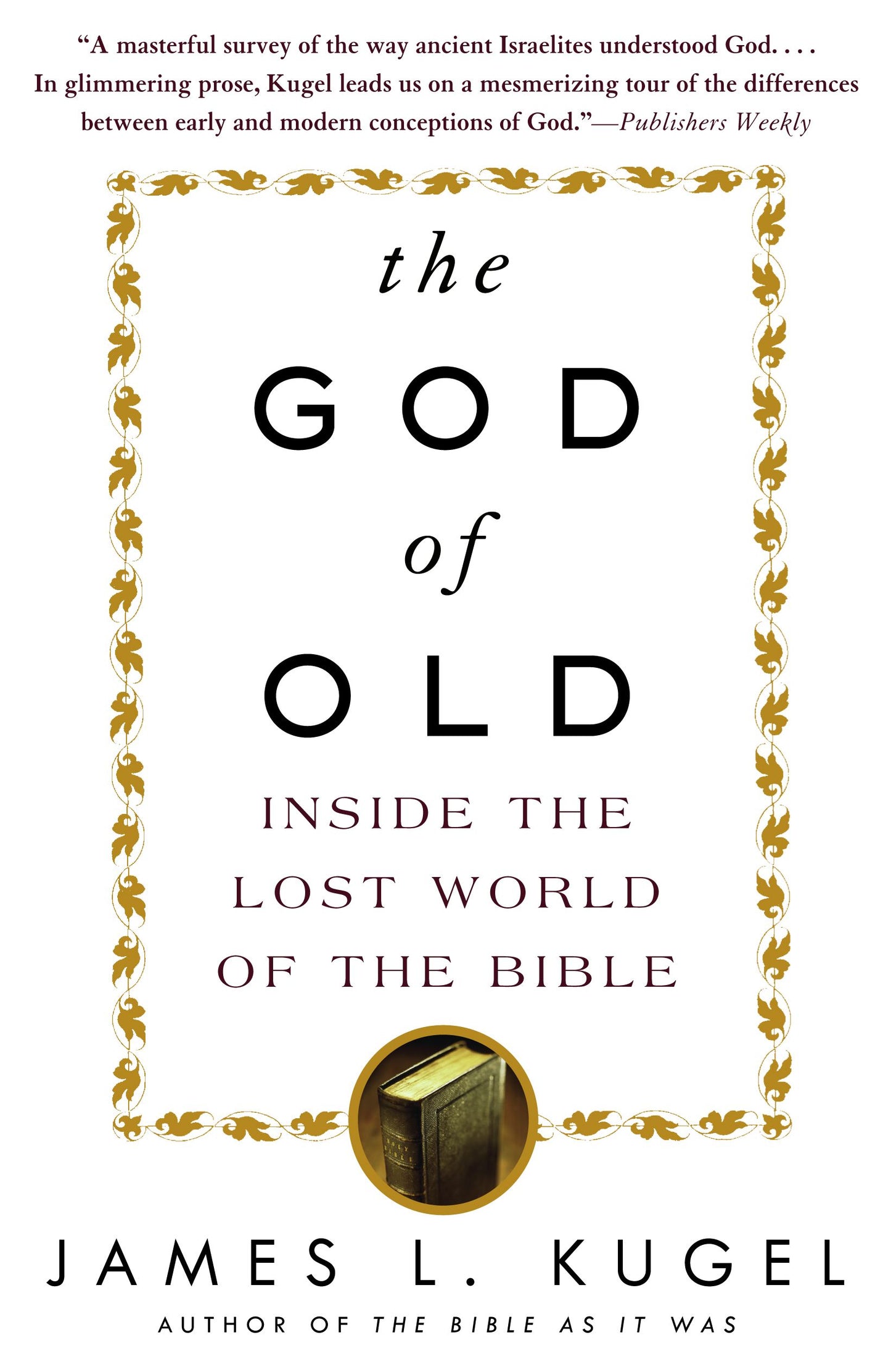 God of Old: Inside the Lost World of the Bible