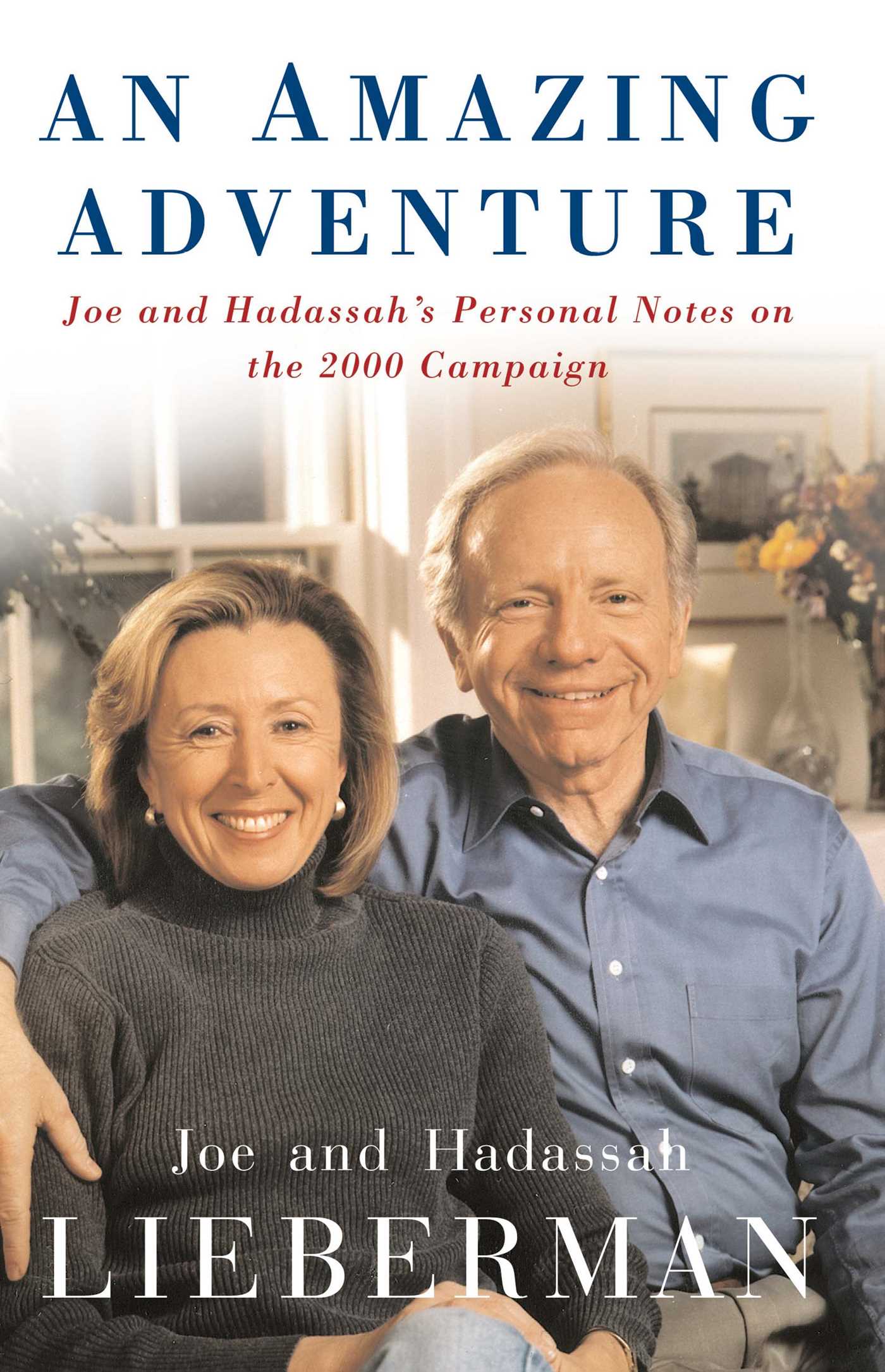 Amazing Adventure: Joe and Hadassah's Personal Notes on the 2000 Campaign