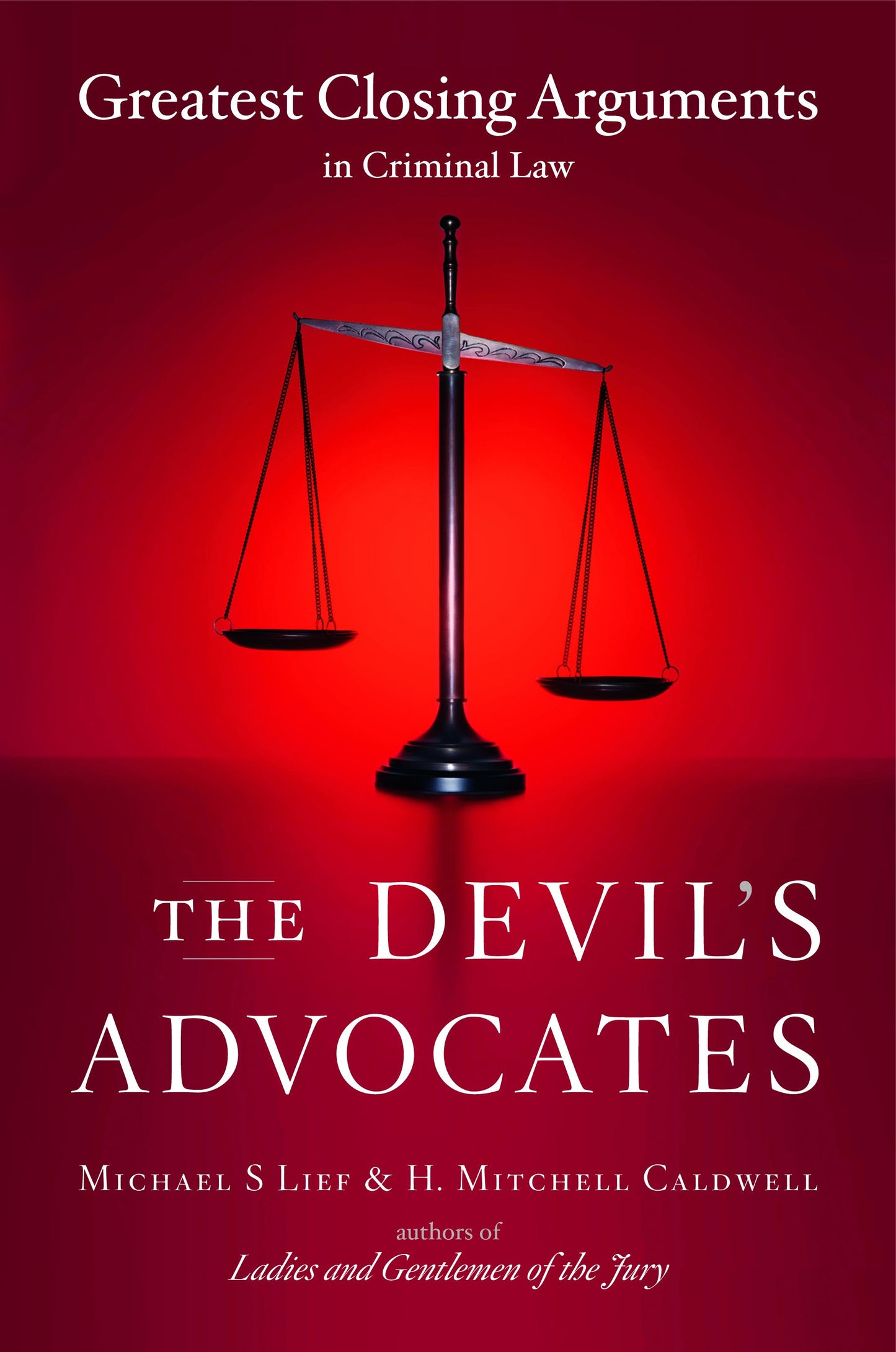 Devil's Advocates: Greatest Closing Arguments in Criminal Law