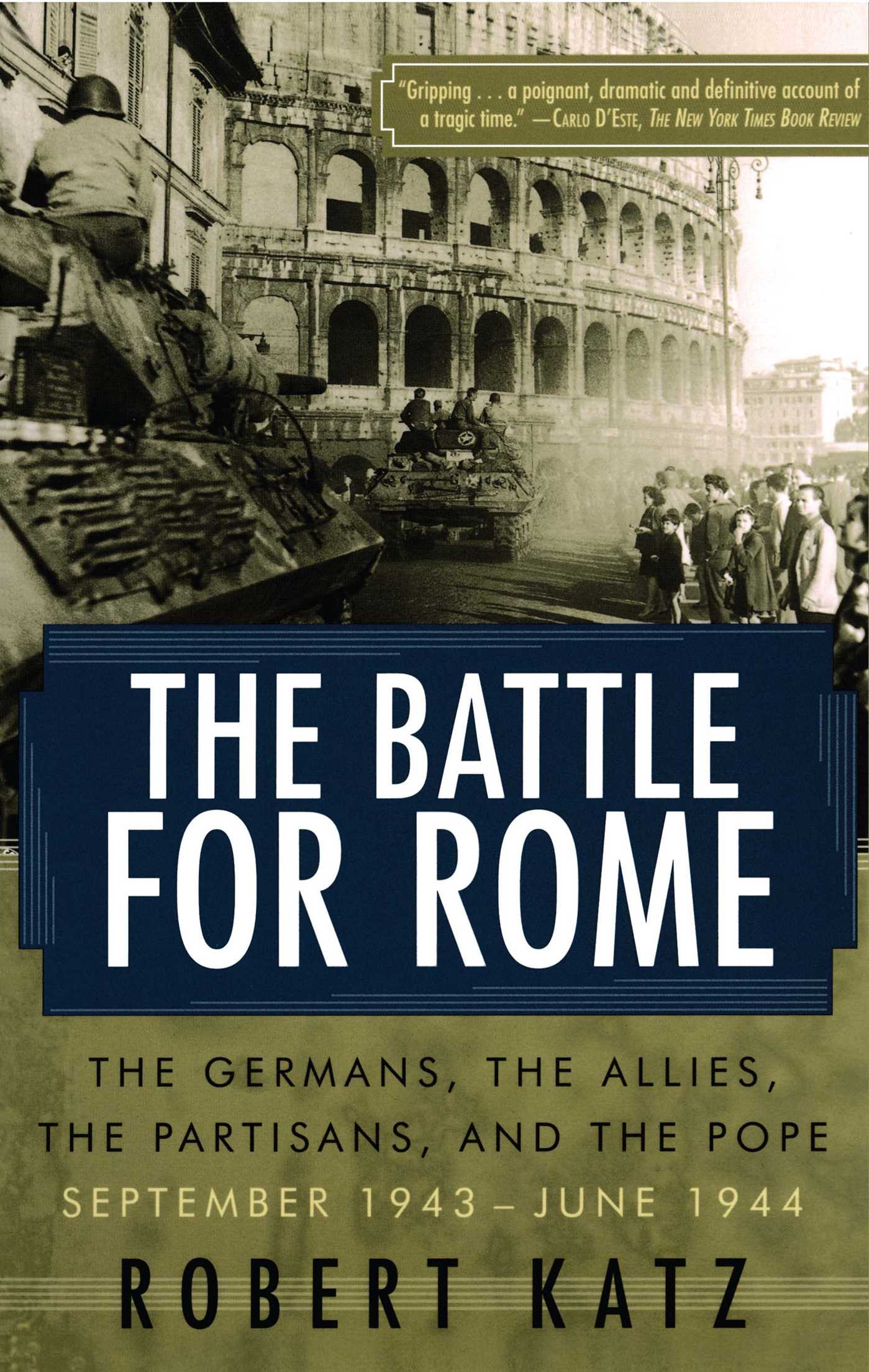 Battle for Rome: The Germans, the Allies, the Partisans, and the Pope, September 1943--June 1944