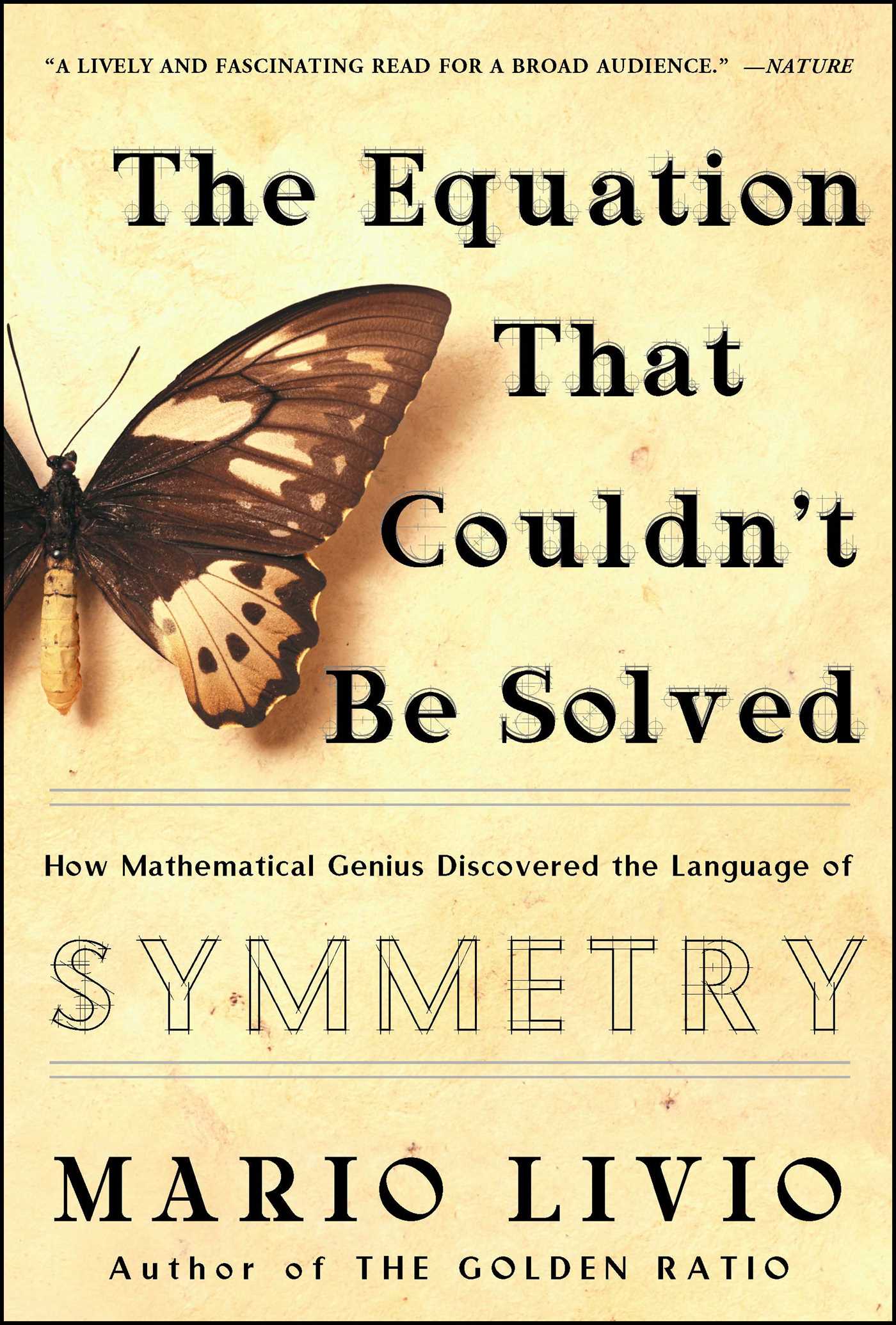 Equation that Couldn't Be Solved: How Mathematical Genius Discovered the Language of Symmetry